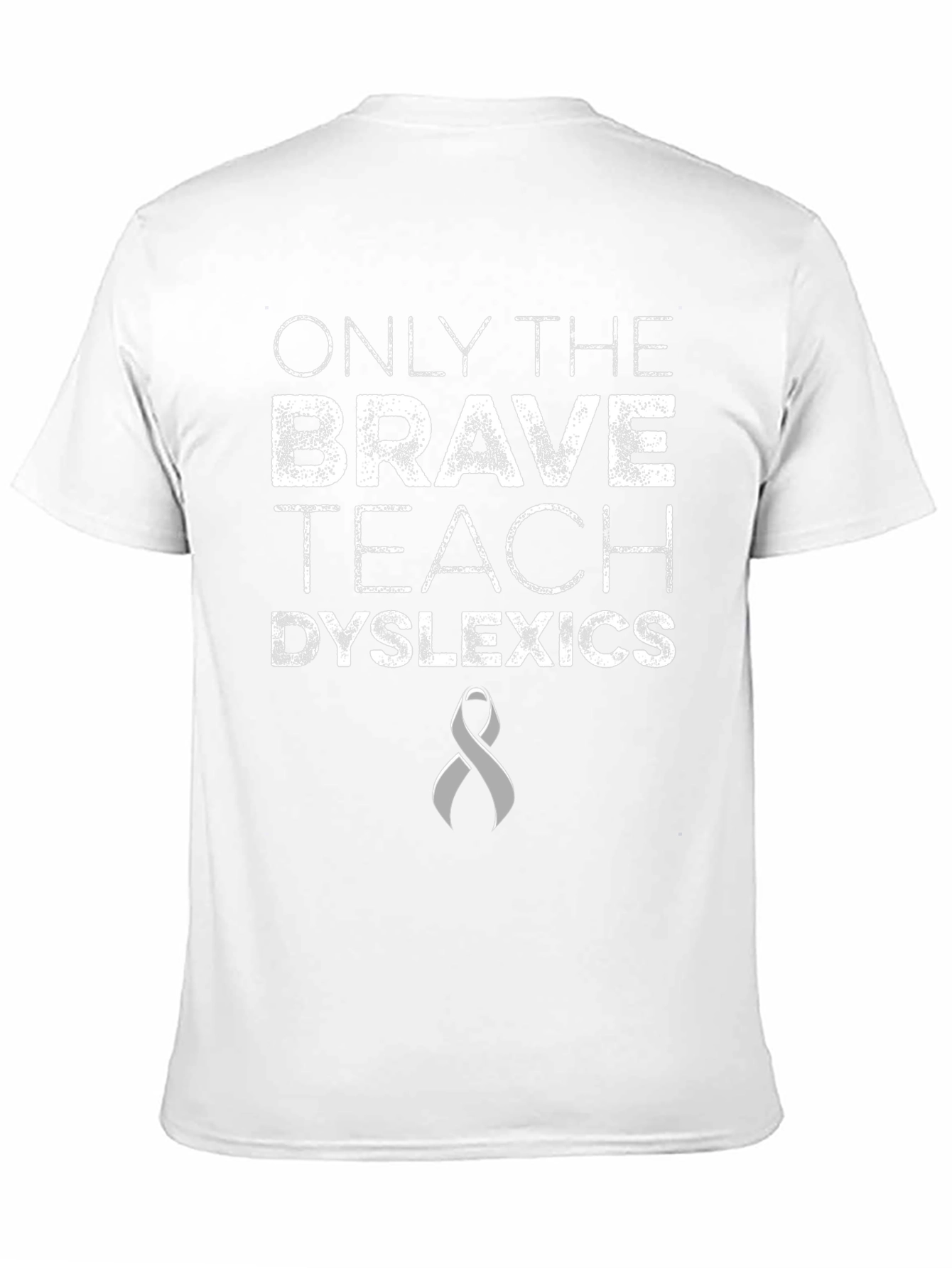 Brave Teach Dyslexics Awareness T-Shirt
