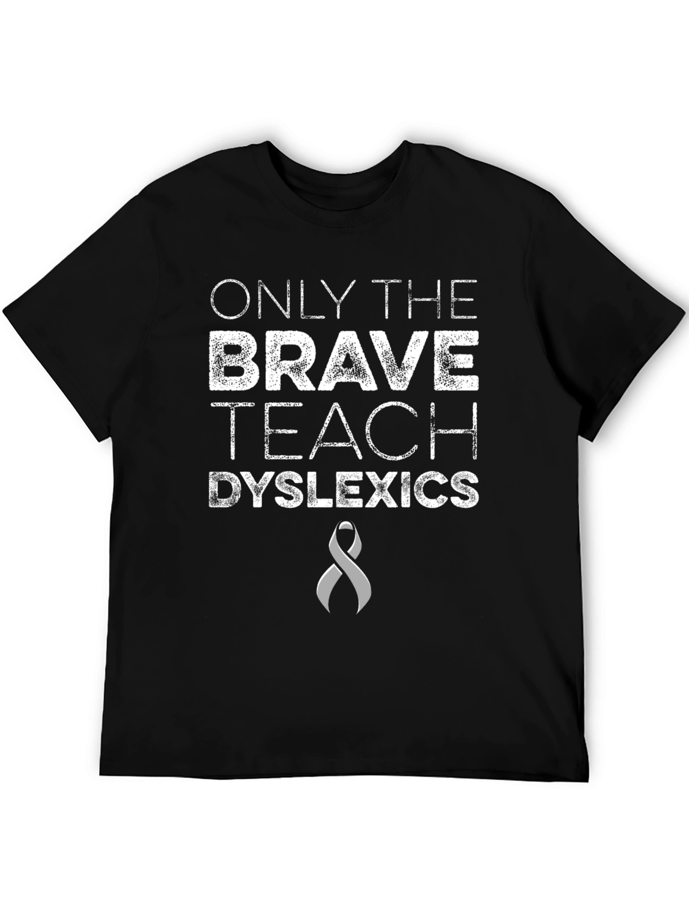 Brave Teach Dyslexics Awareness T-Shirt