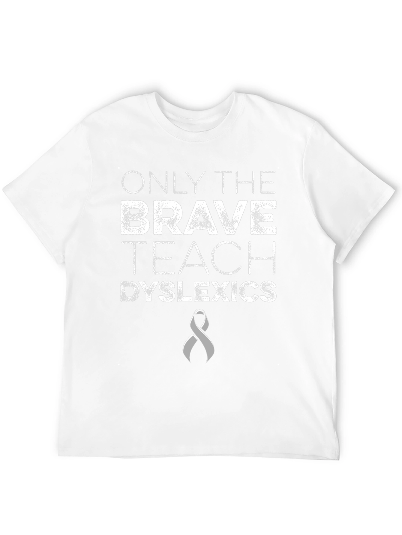 Brave Teach Dyslexics Awareness T-Shirt