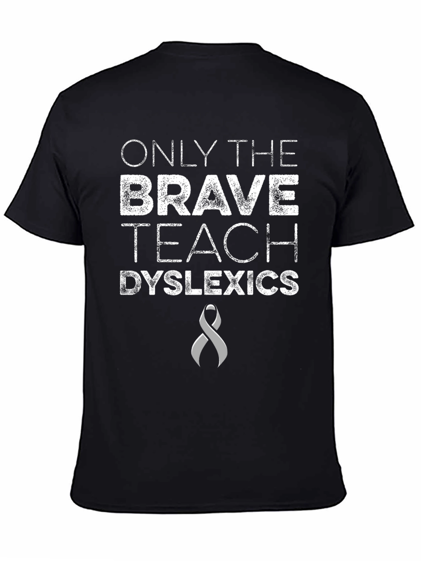 Brave Teach Dyslexics Awareness T-Shirt
