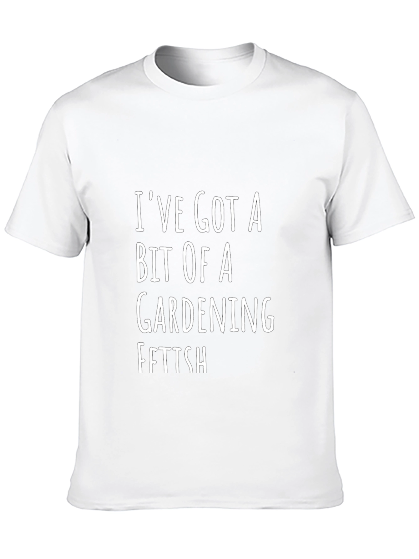 Gardening Fetish T-Shirt - Funny Humor Tee