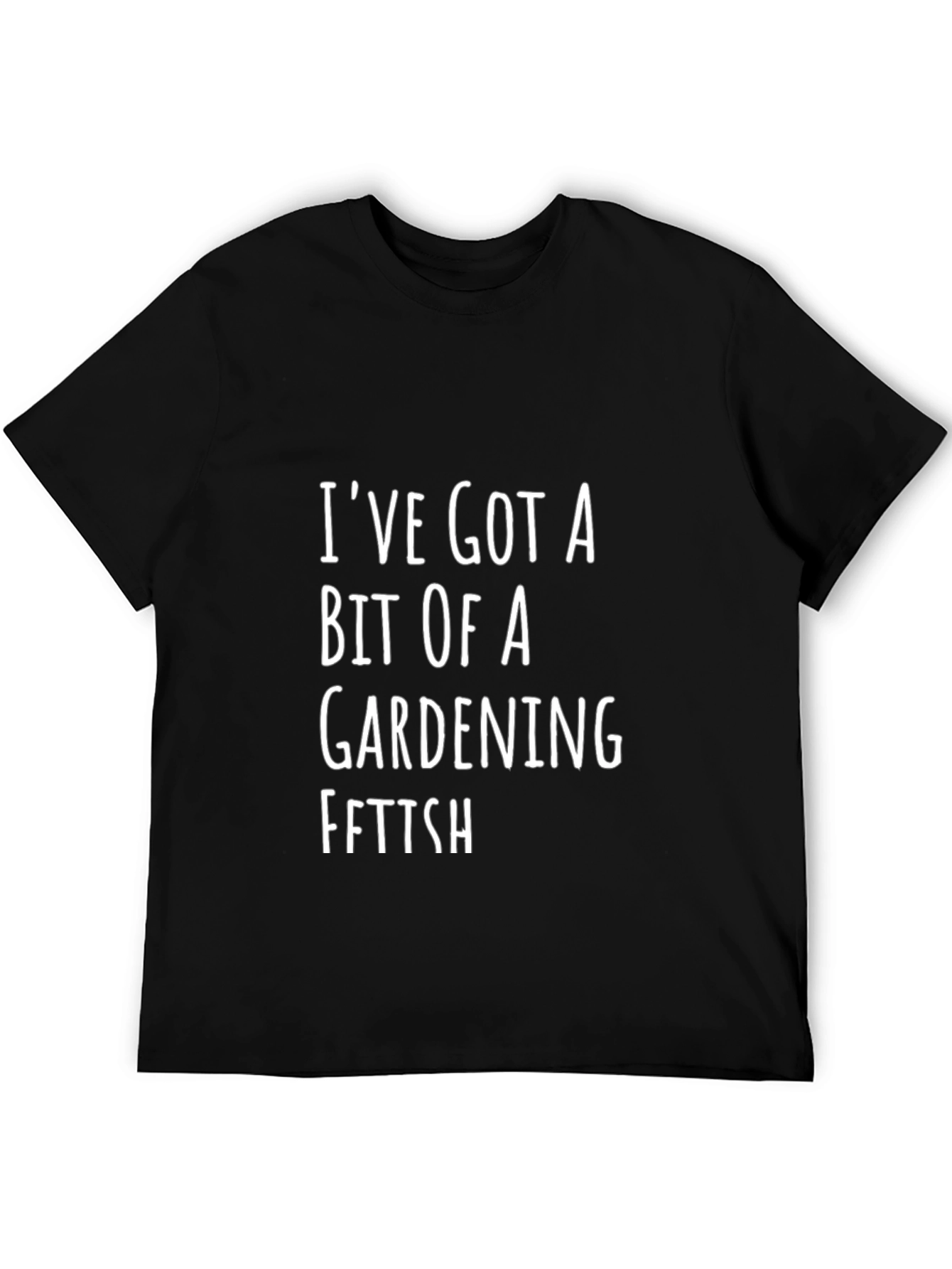 Gardening Fetish T-Shirt - Funny Humor Tee