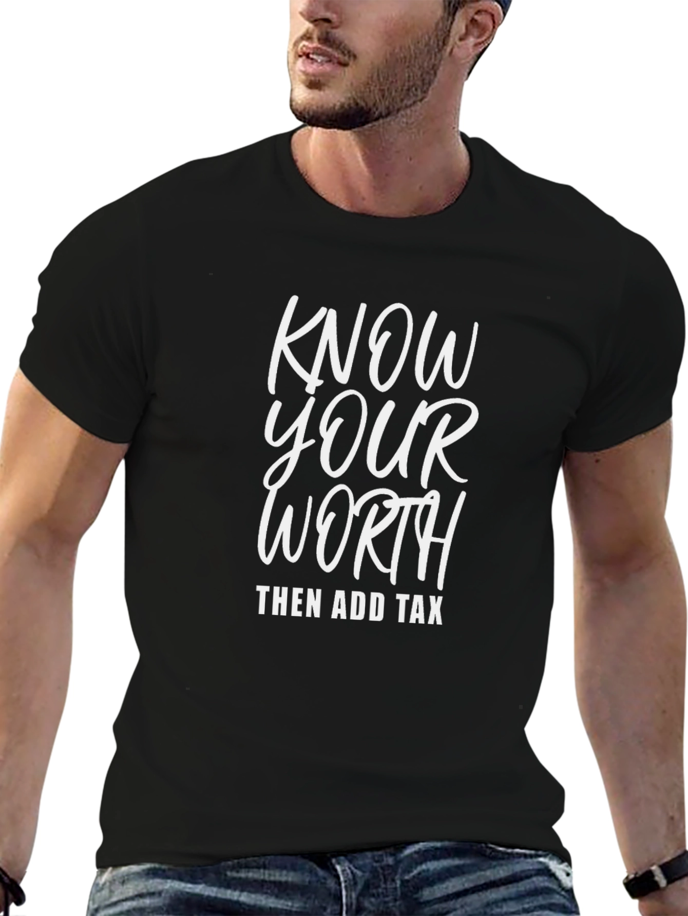 Know Your Worth Then Add Tax Graphic Tee