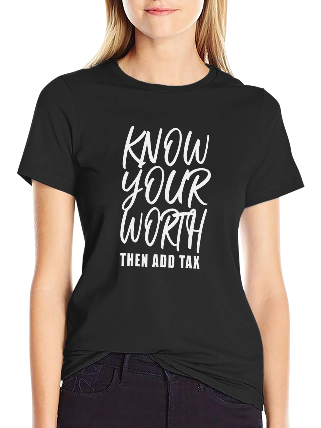 Know Your Worth Then Add Tax Graphic Tee