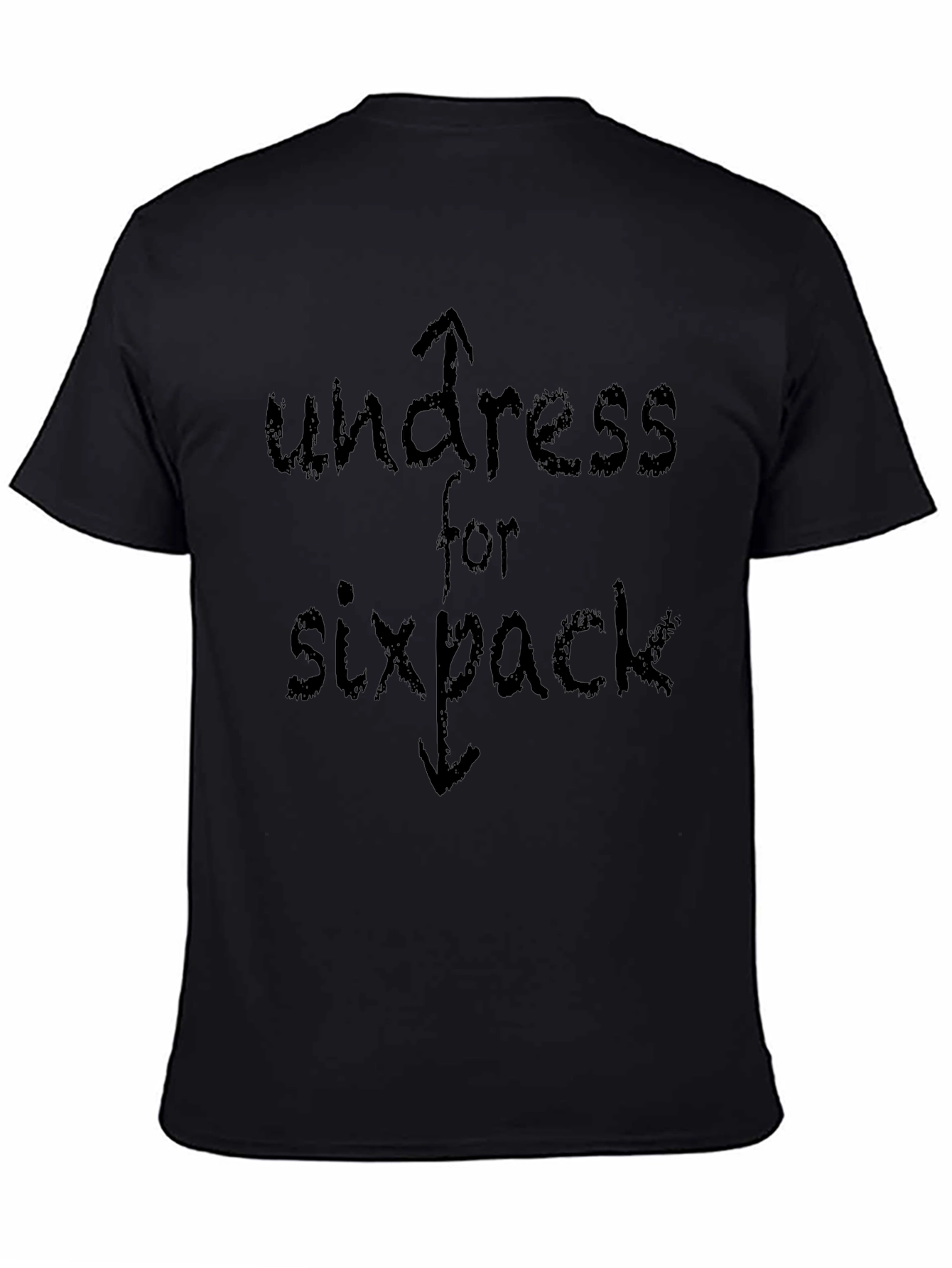 Undress for Sixpack Graphic T-Shirt