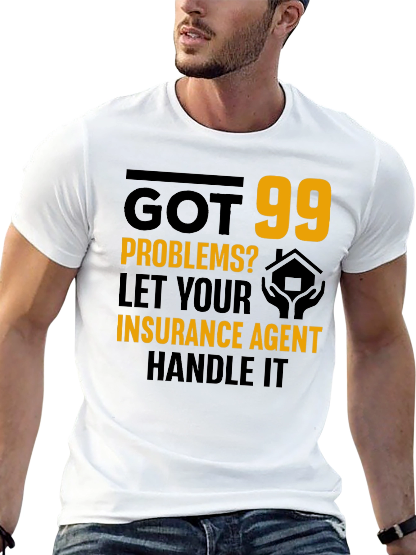 Got 99 Problems? Insurance Agent T-Shirt