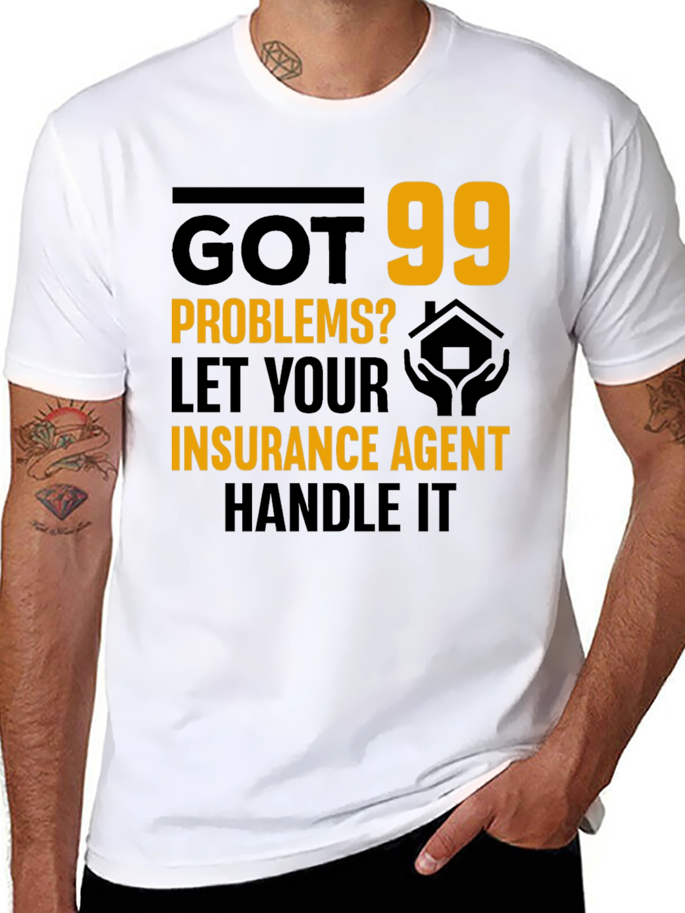 Got 99 Problems? Insurance Agent T-Shirt