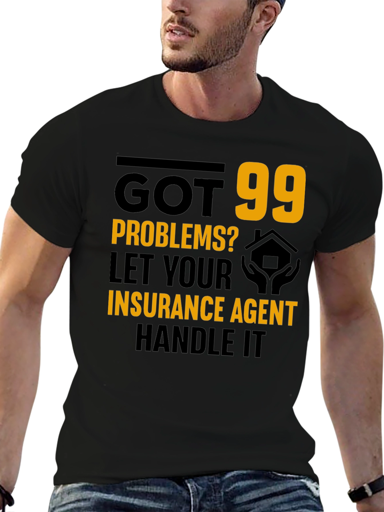 Got 99 Problems? Insurance Agent T-Shirt