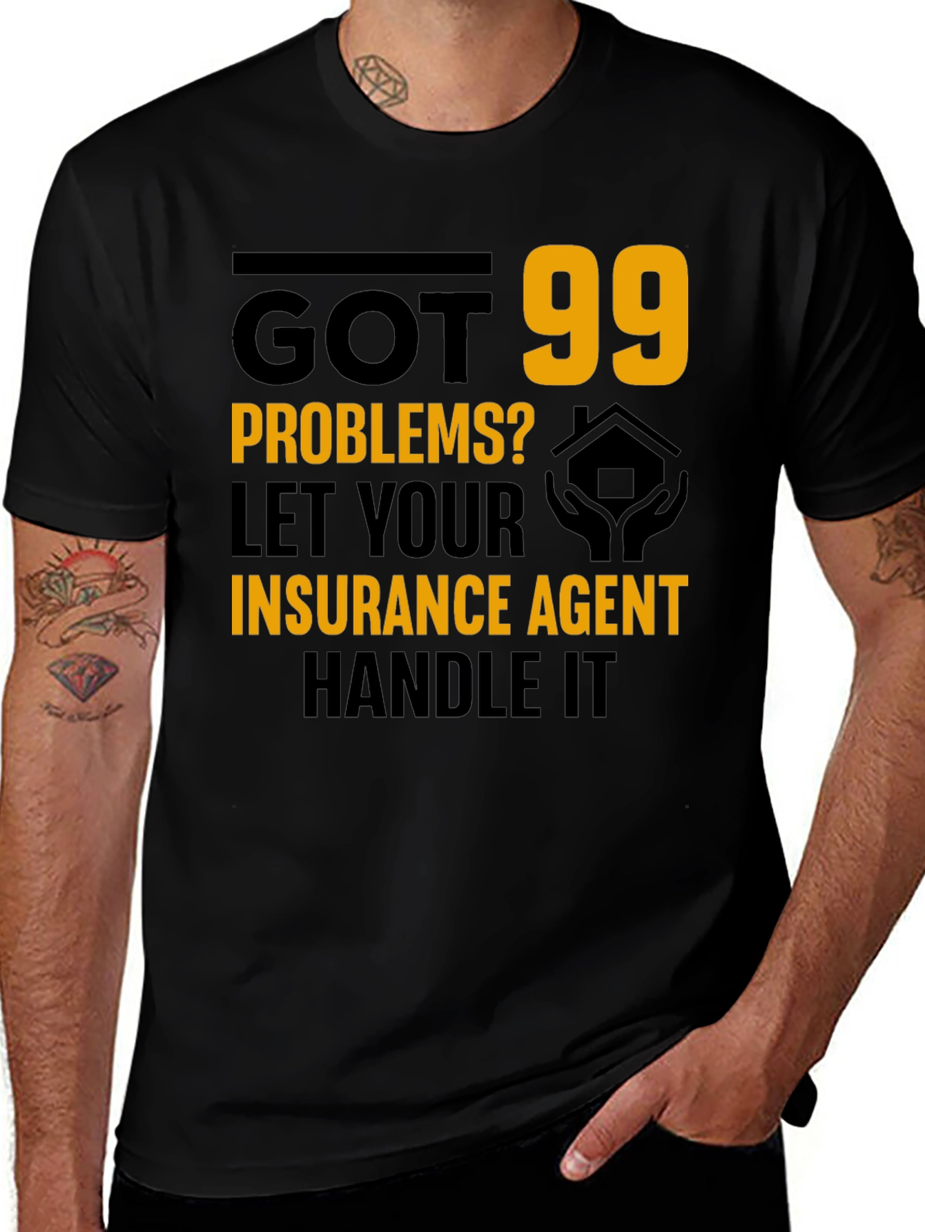 Got 99 Problems? Insurance Agent T-Shirt