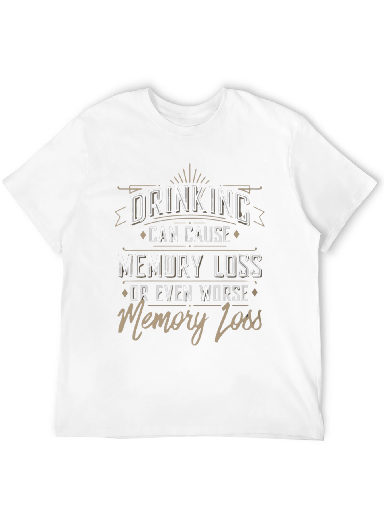Drinking Can Cause Memory Loss Novelty Graphic Tee