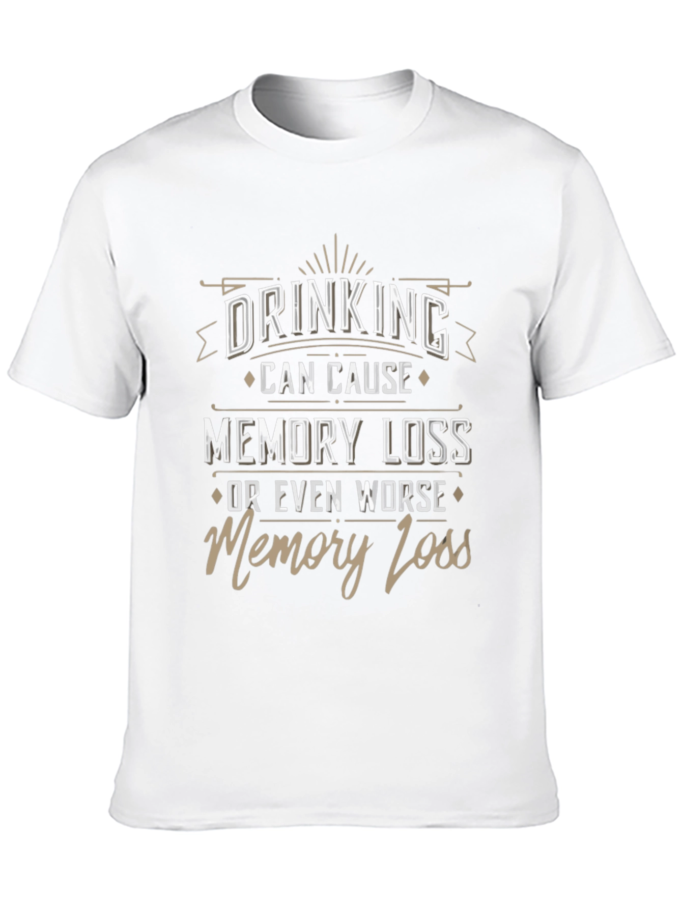 Drinking Can Cause Memory Loss Novelty Graphic Tee