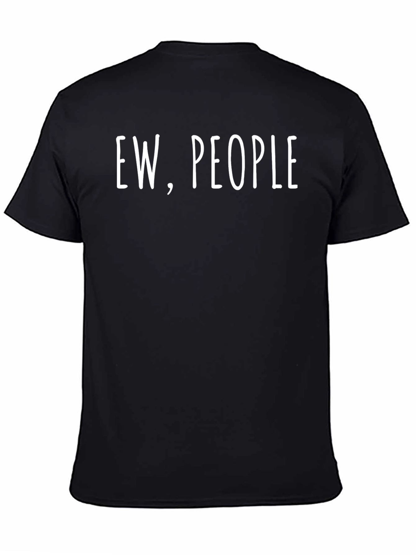 Ew People Graphic Tee - Sarcastic Humor T-Shirt
