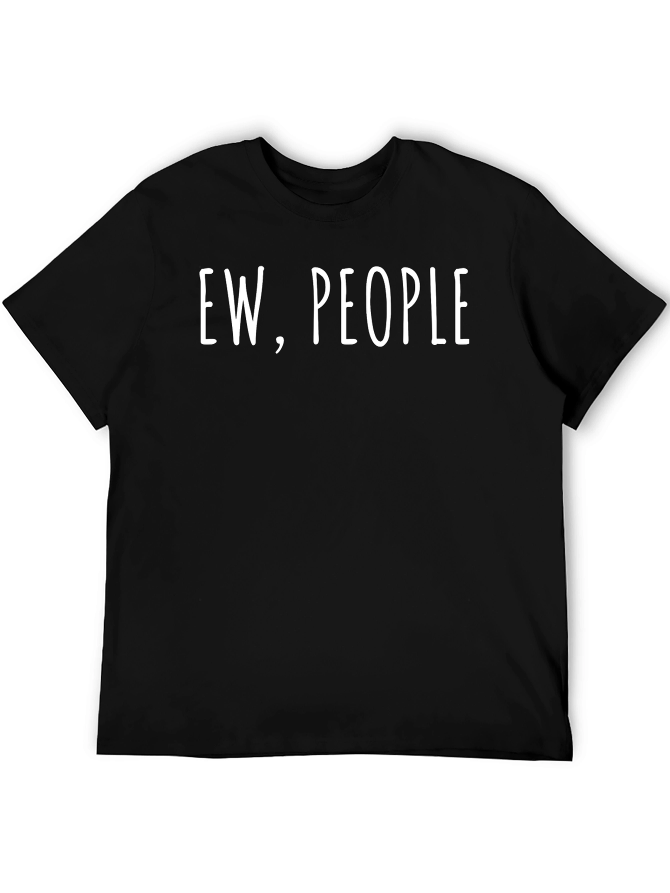 Ew People Graphic Tee - Sarcastic Humor T-Shirt