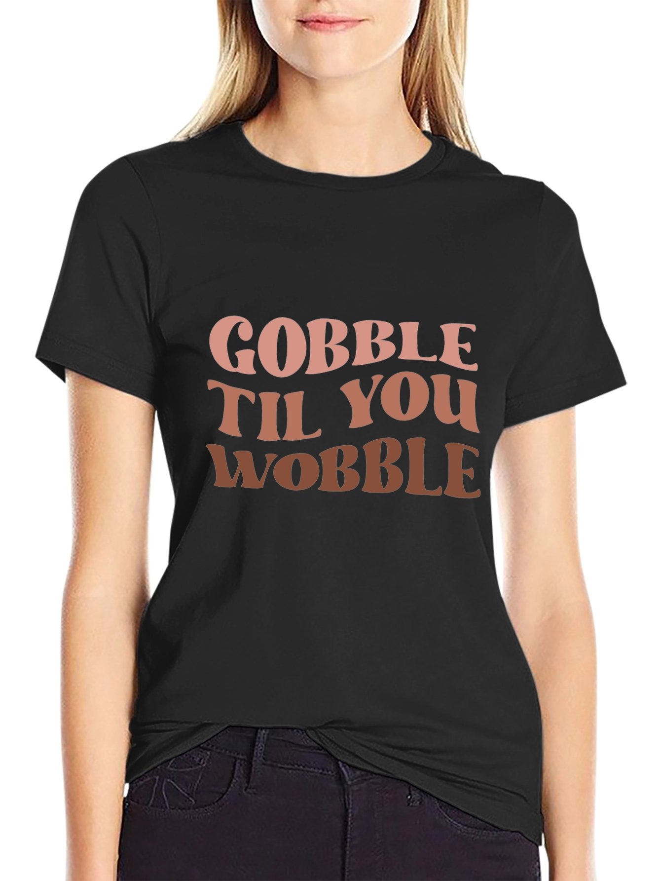 Gobble Til You Wobble Graphic T-Shirt