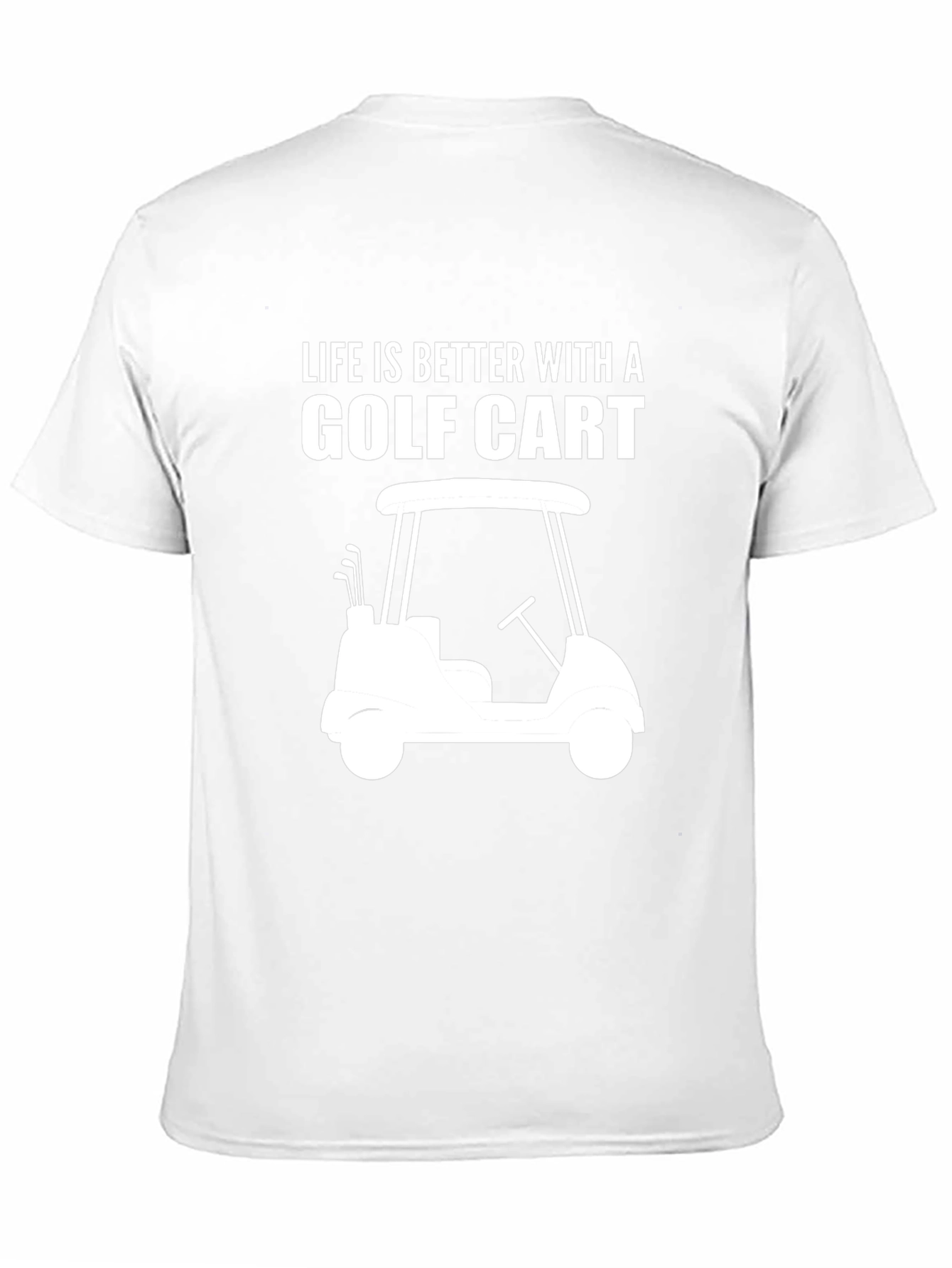 Life Is Better Golf Cart T-Shirt
