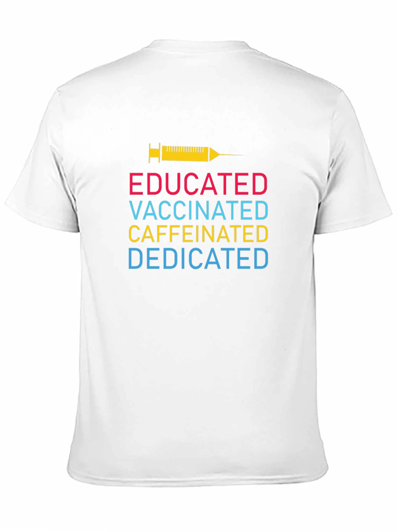 Educated Vaccinated Caffeinated Dedicated T-Shirt