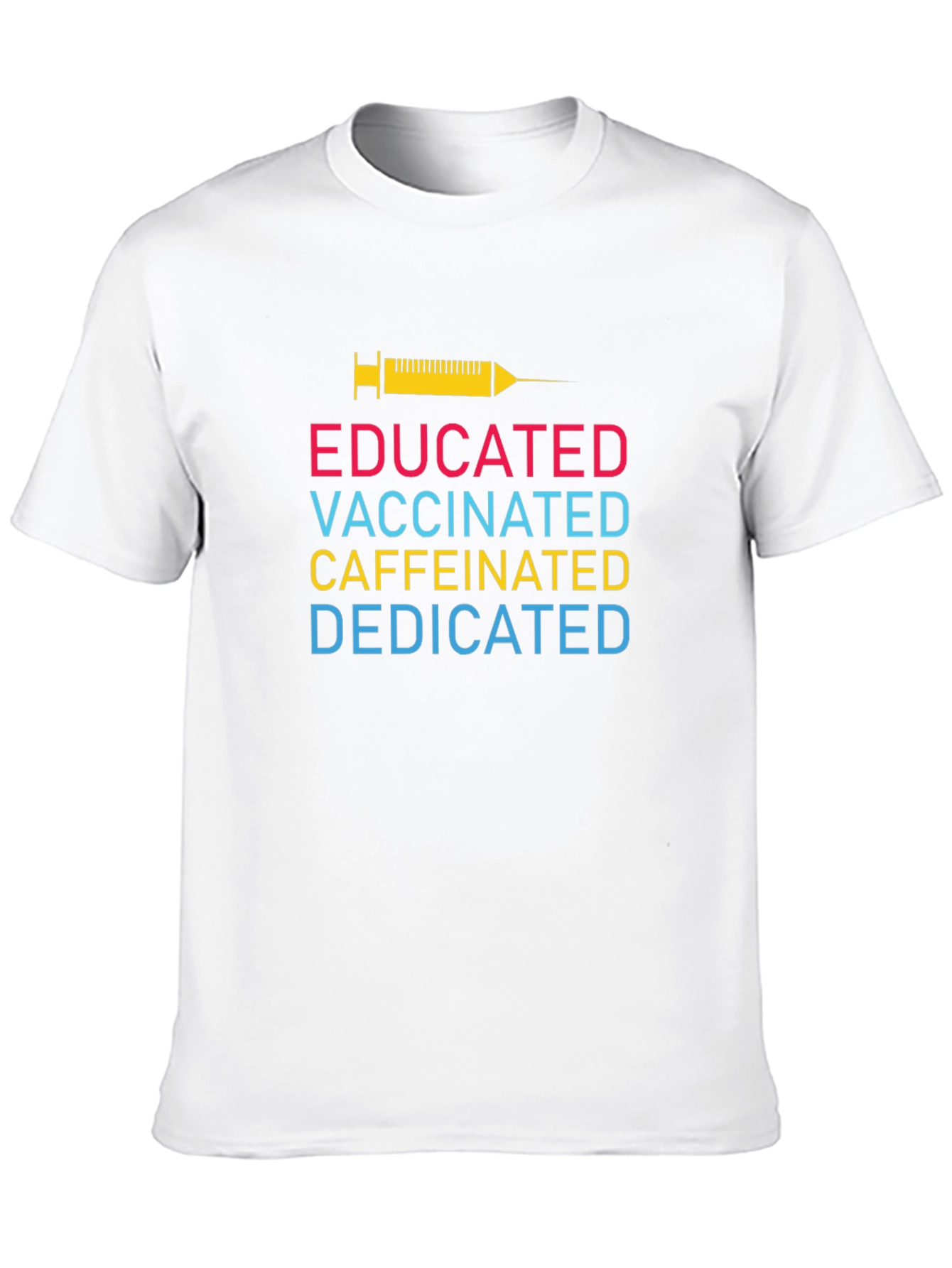 Educated Vaccinated Caffeinated Dedicated T-Shirt