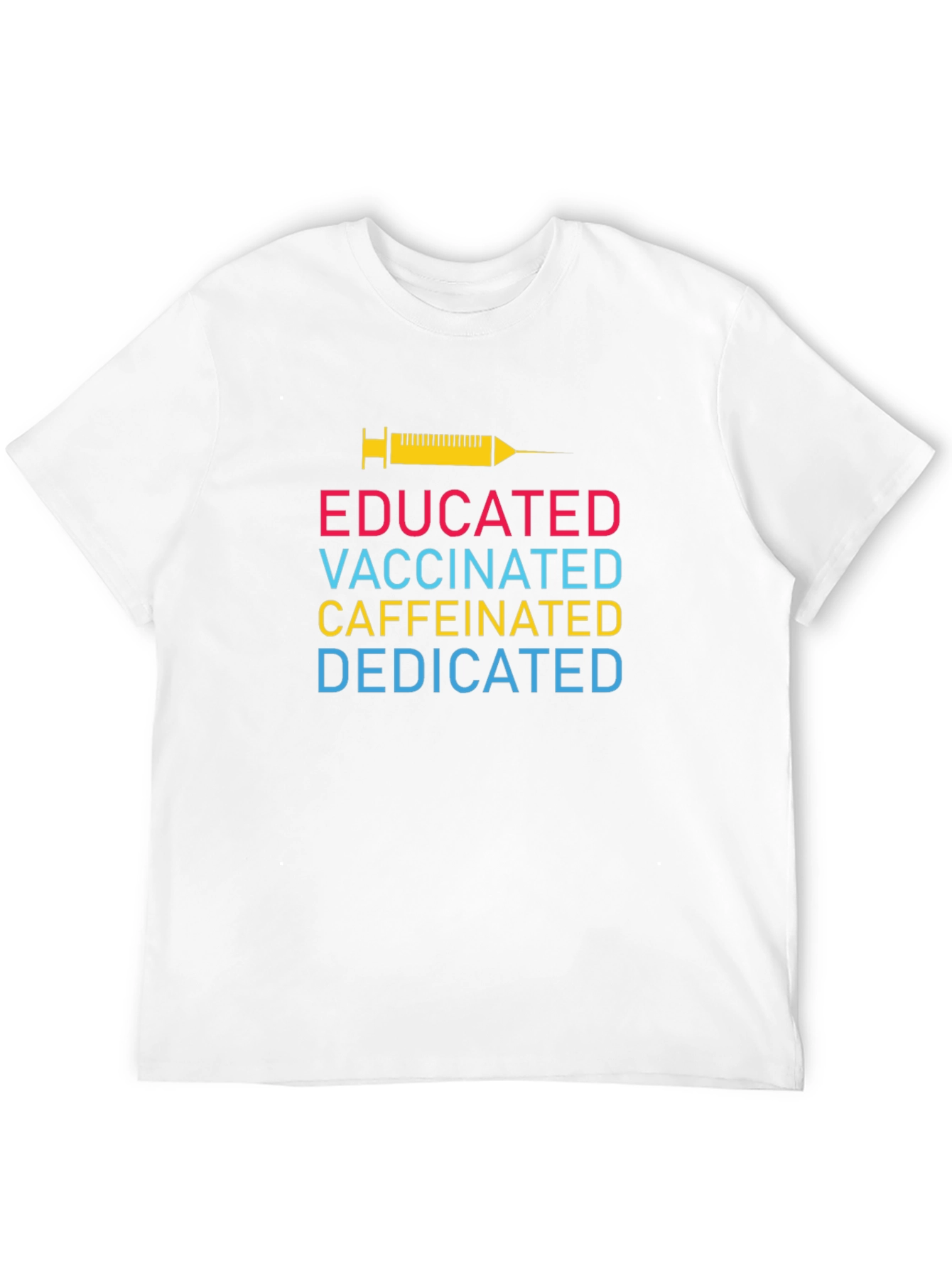 Educated Vaccinated Caffeinated Dedicated T-Shirt