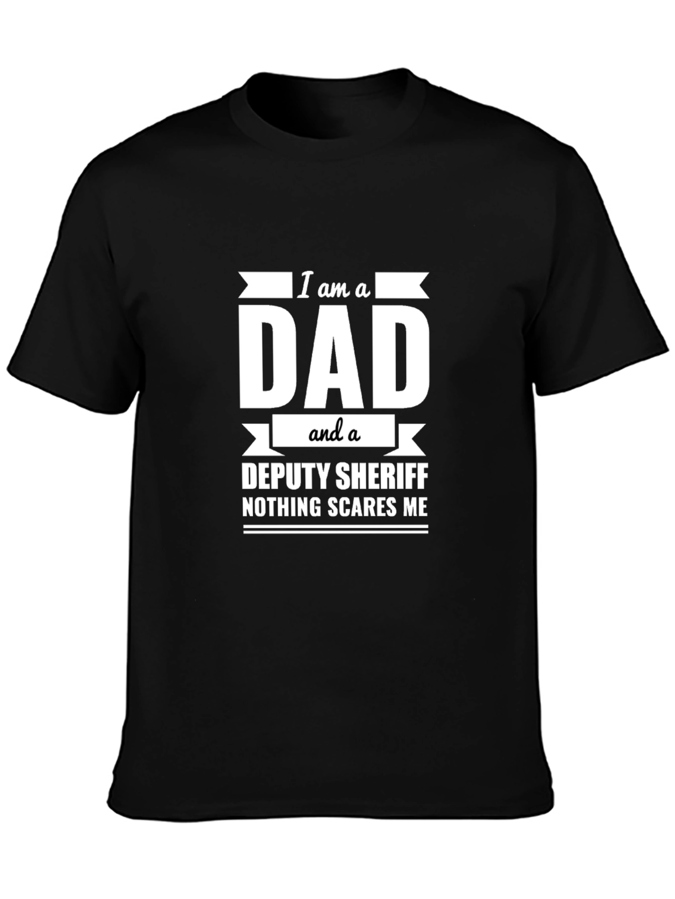 Dad Deputy Sheriff T-Shirt: Nothing Scares Me Funny Tee