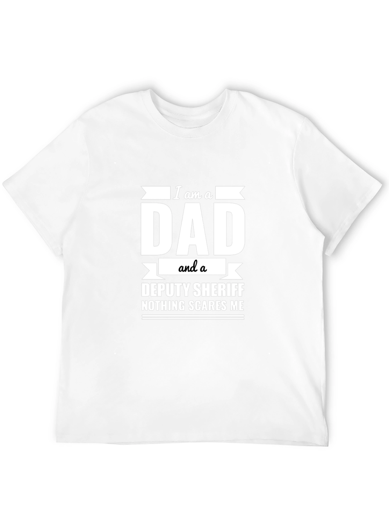 Dad Deputy Sheriff T-Shirt: Nothing Scares Me Funny Tee