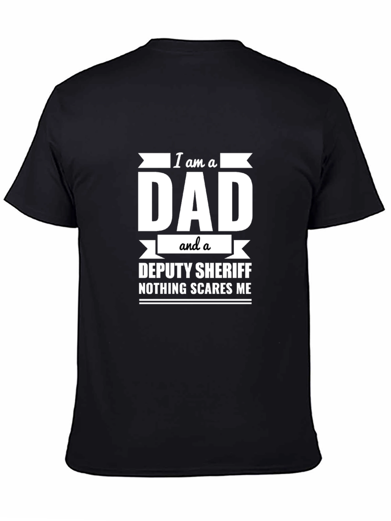Dad Deputy Sheriff T-Shirt: Nothing Scares Me Funny Tee