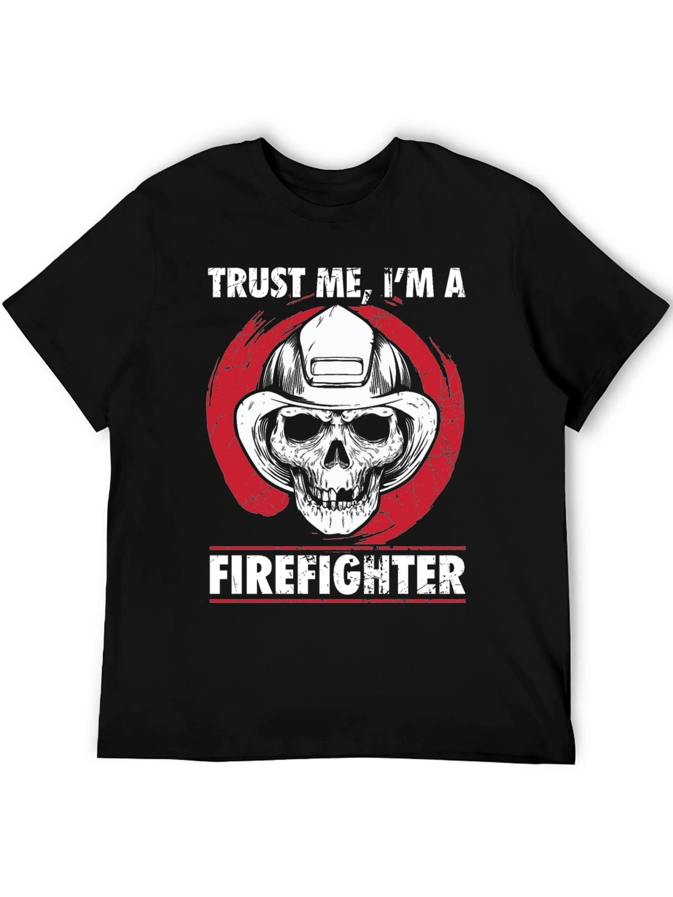 Trust Me Im A Firefighter T-Shirt