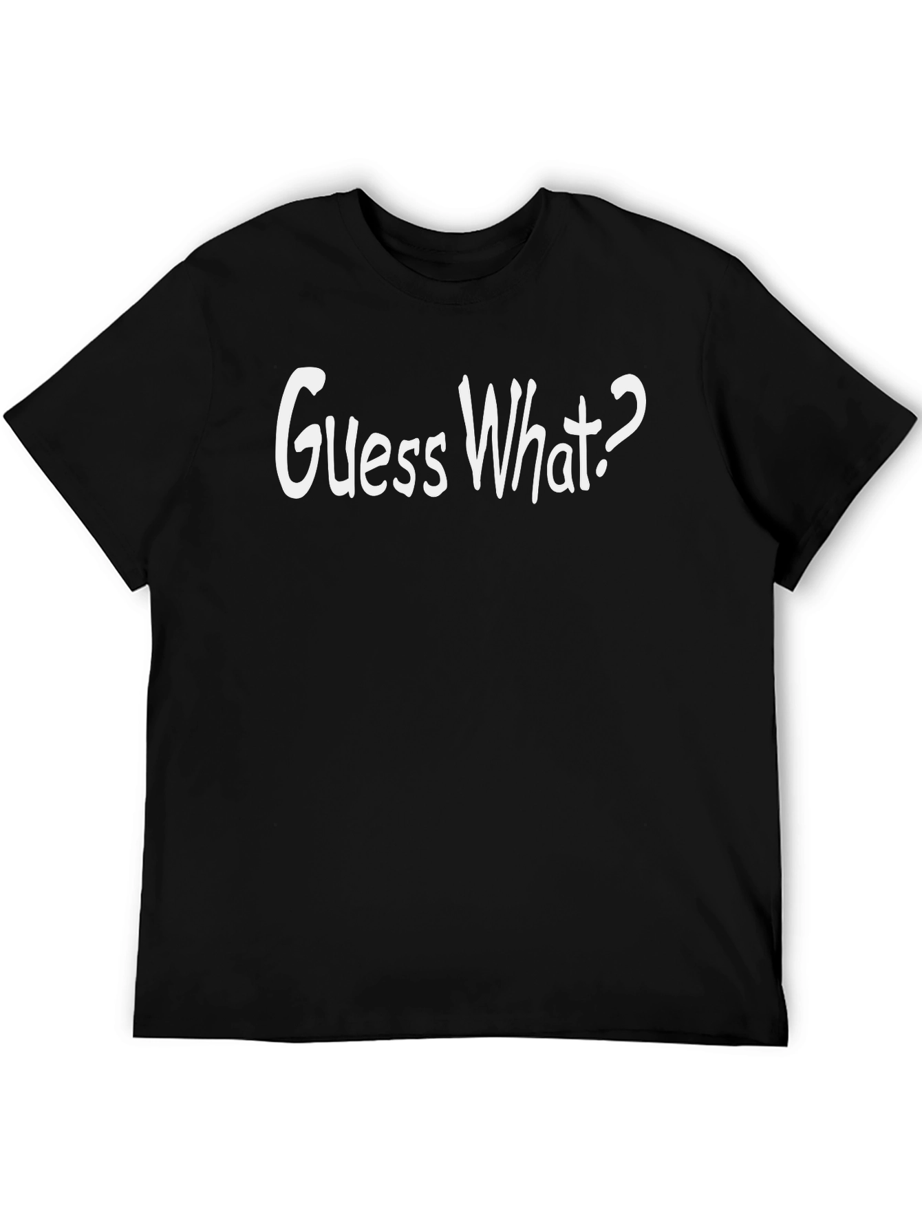 Guess What? Black T-Shirt