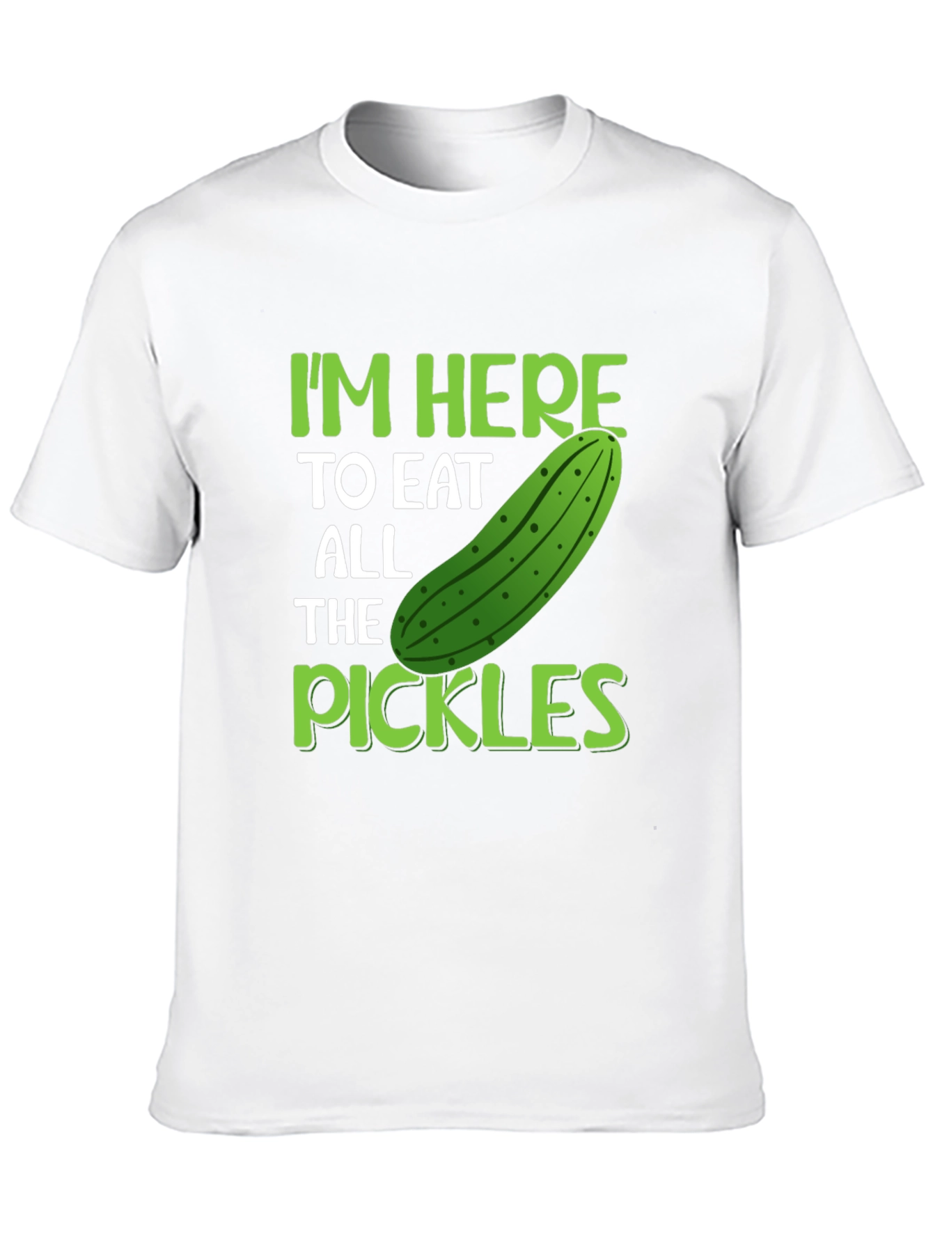 Im Here To Eat All The Pickles Funny T-Shirt