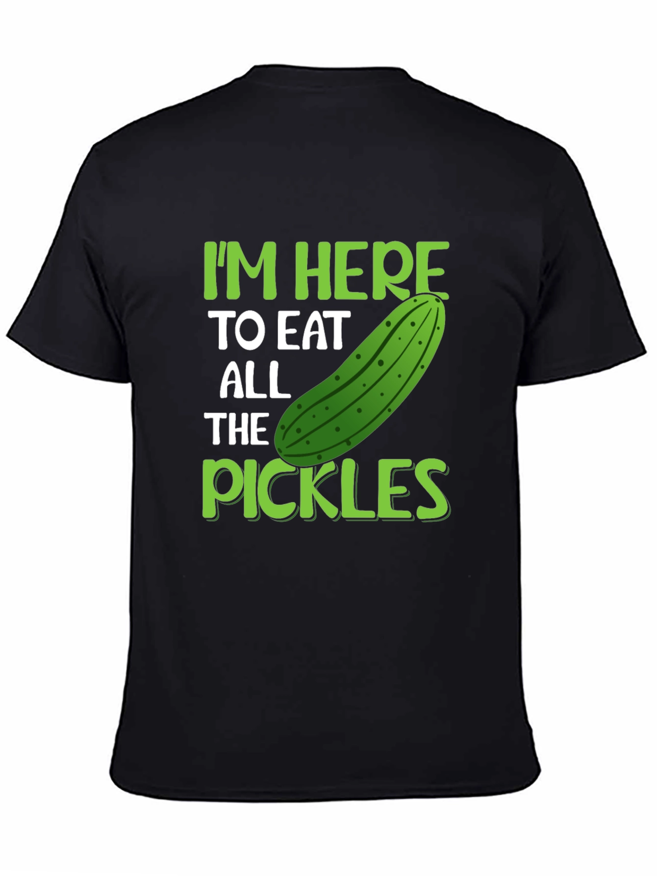 Im Here To Eat All The Pickles Funny T-Shirt