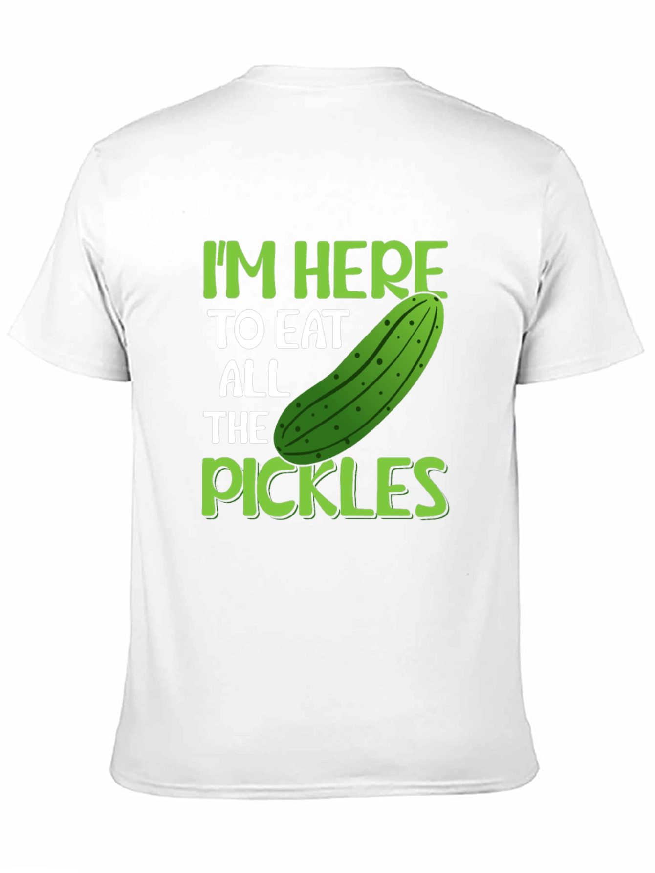 Im Here To Eat All The Pickles Funny T-Shirt
