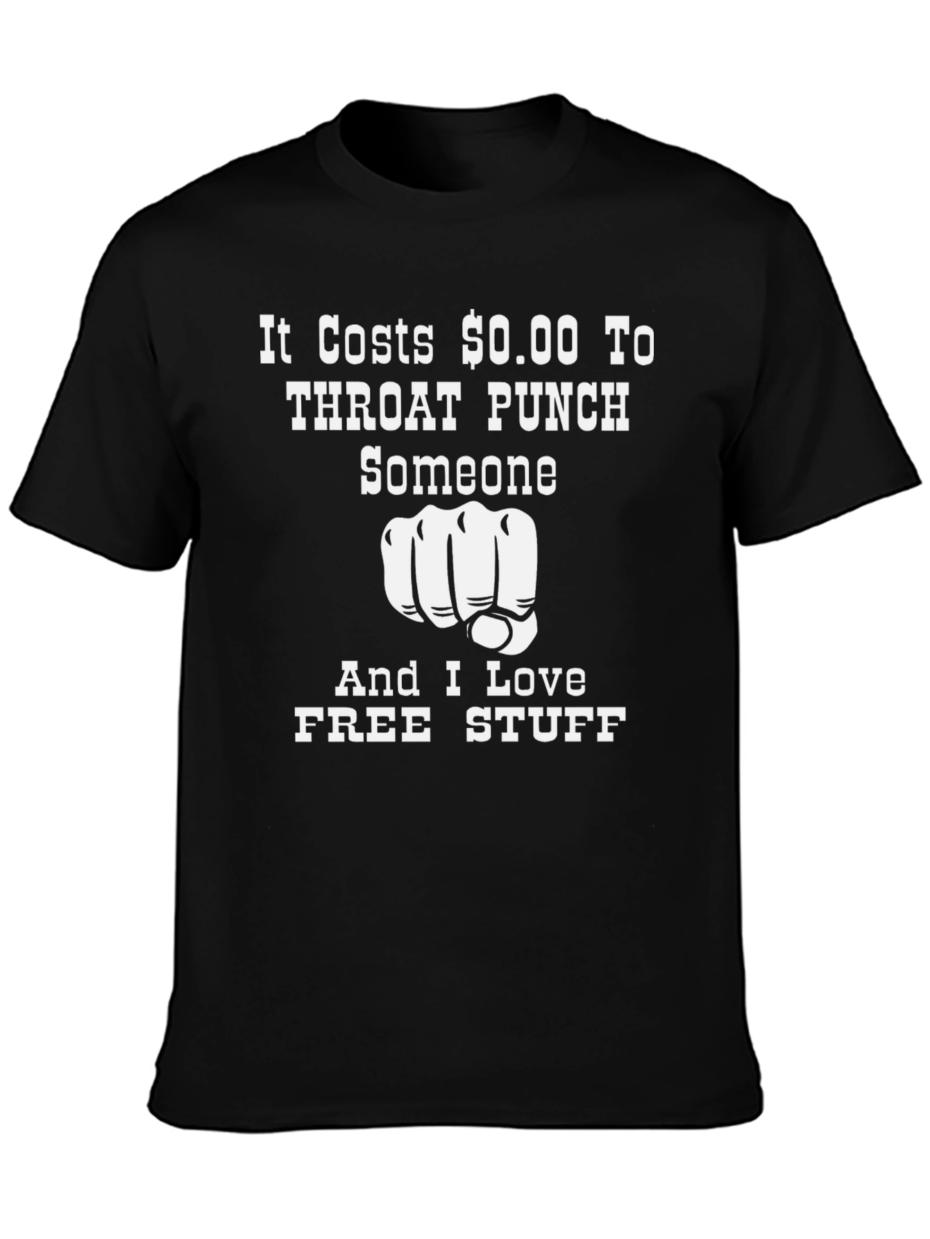 Funny It Costs $0.00 Throat Punch T-Shirt