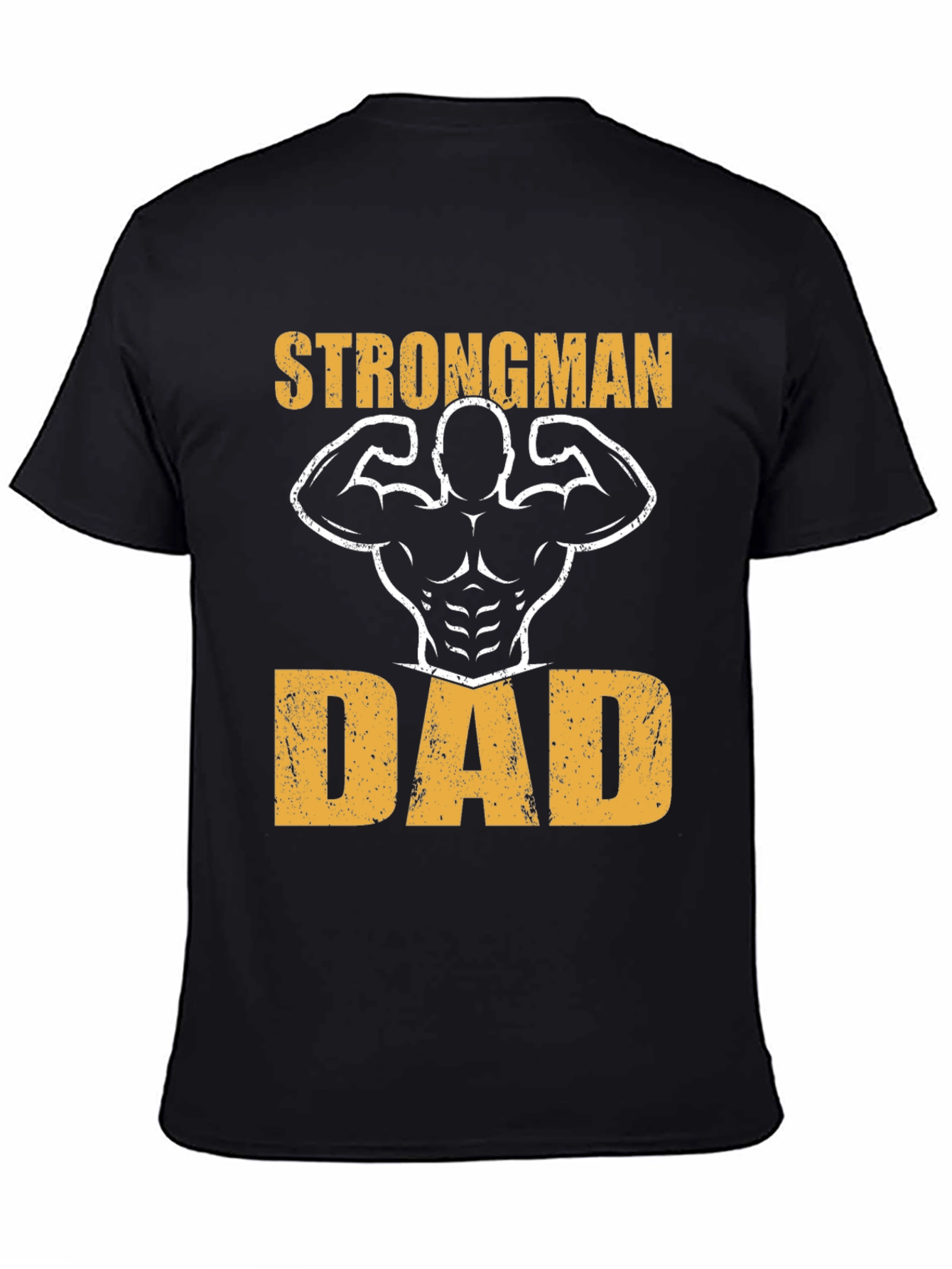 Strongman Dad Graphic T-Shirt - Fitness Fathers Day Tee