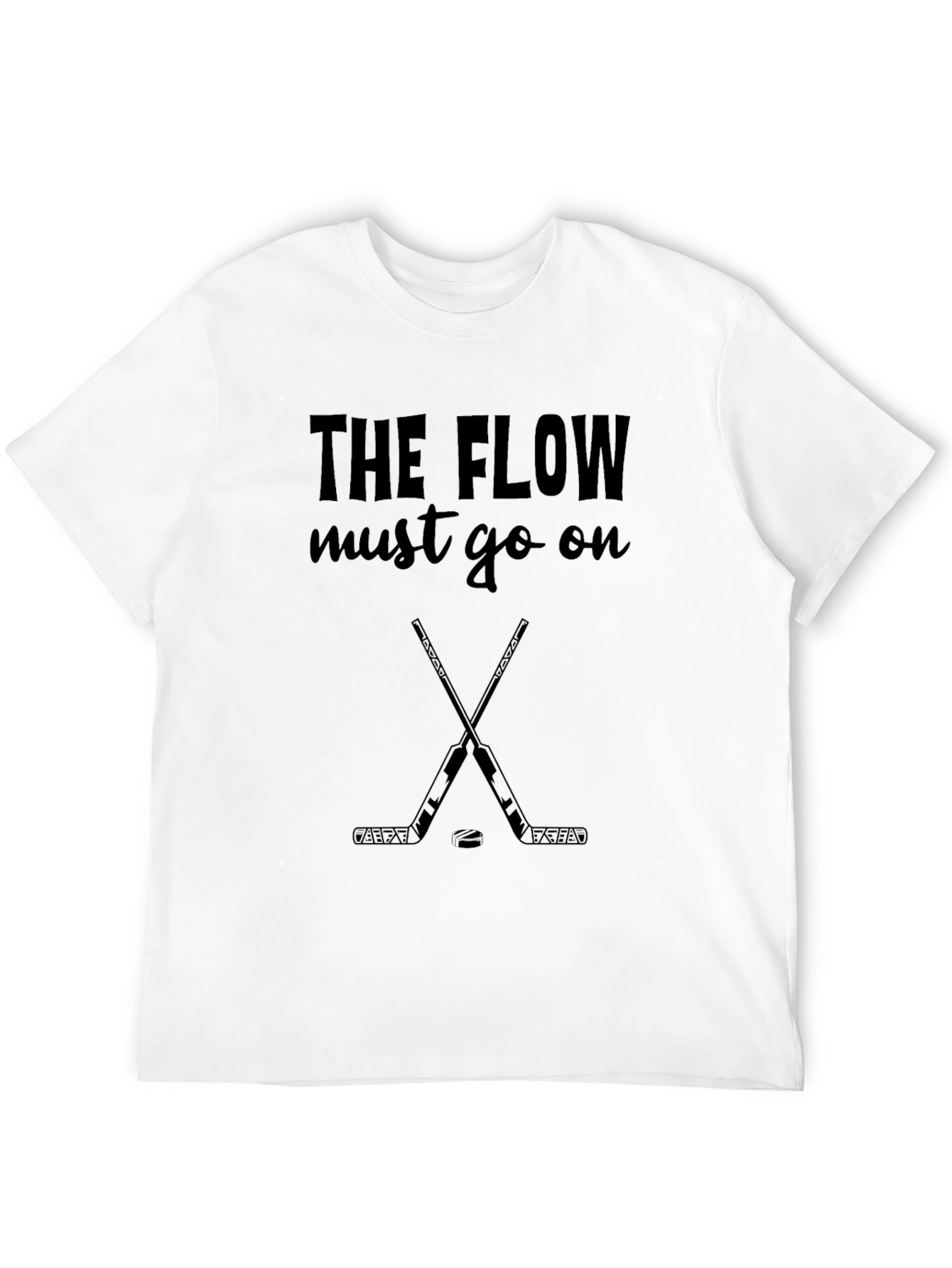 The Flow Must Go On Hockey T-Shirt