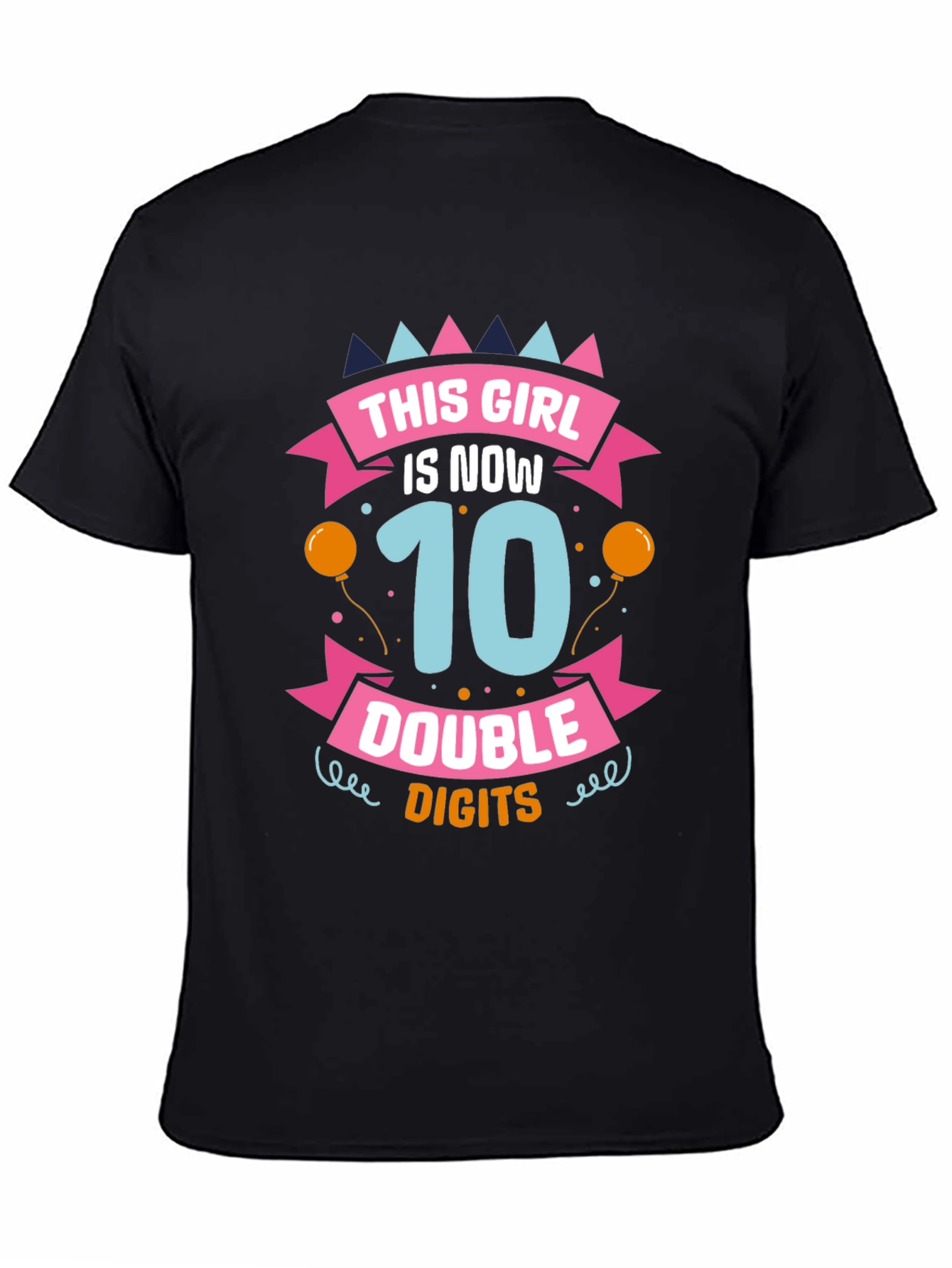 This Girl Is Now 10 Double Digits T-Shirt