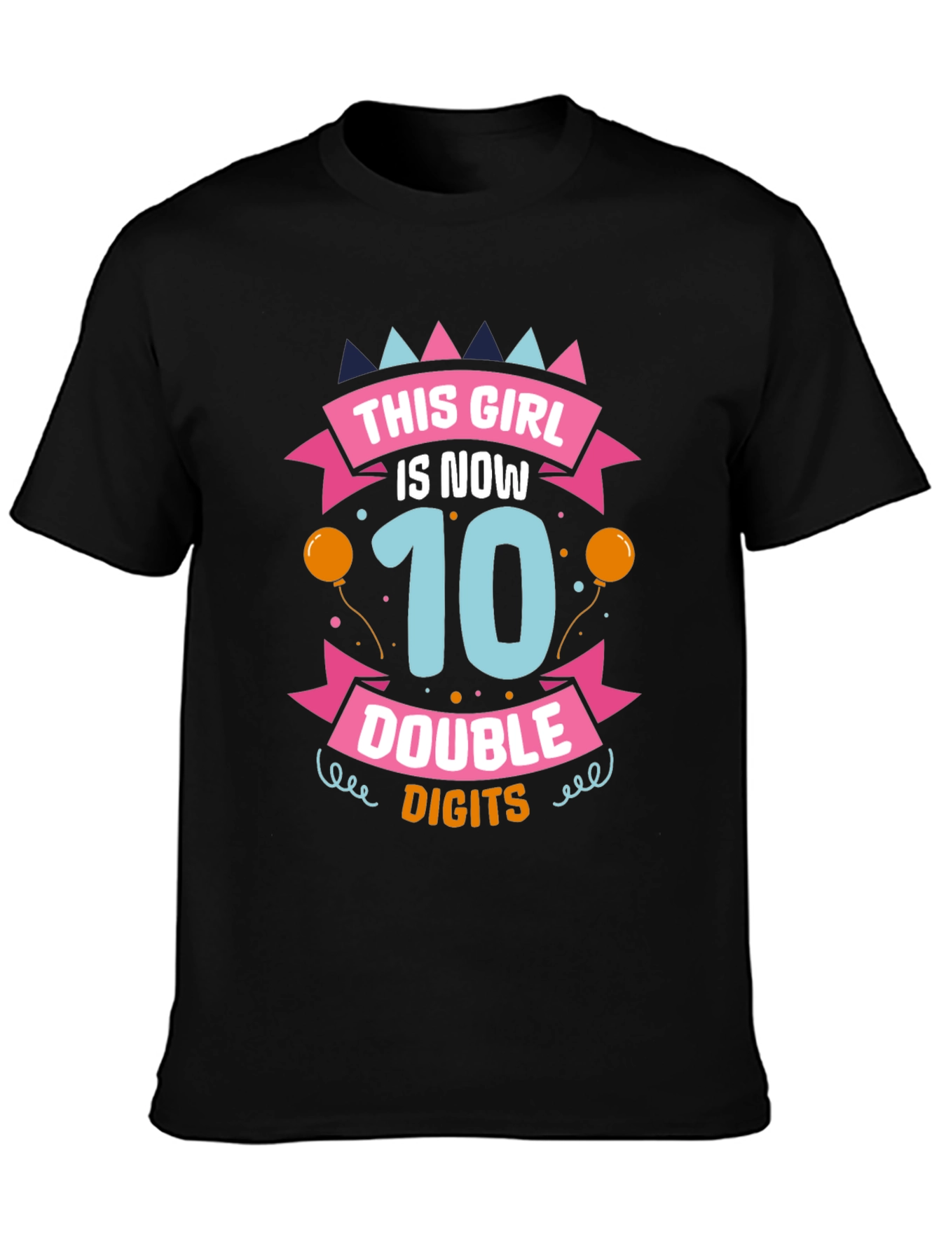 This Girl Is Now 10 Double Digits T-Shirt
