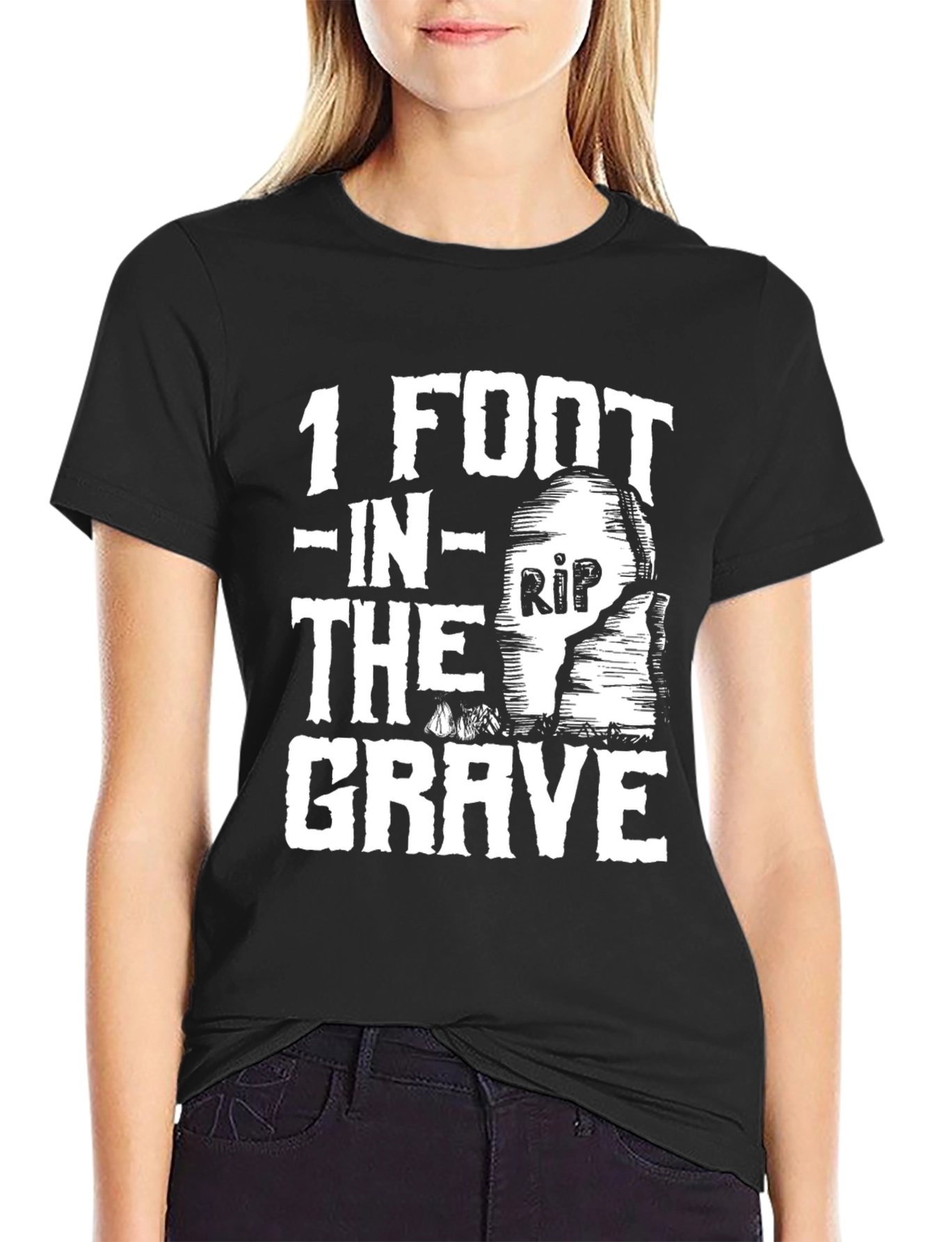1 Foot in the Grave Funny Graphic Tee
