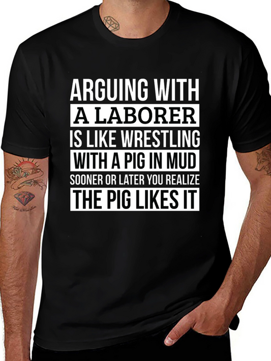 Arguing With Laborer T-Shirt - Funny Laborer Gift