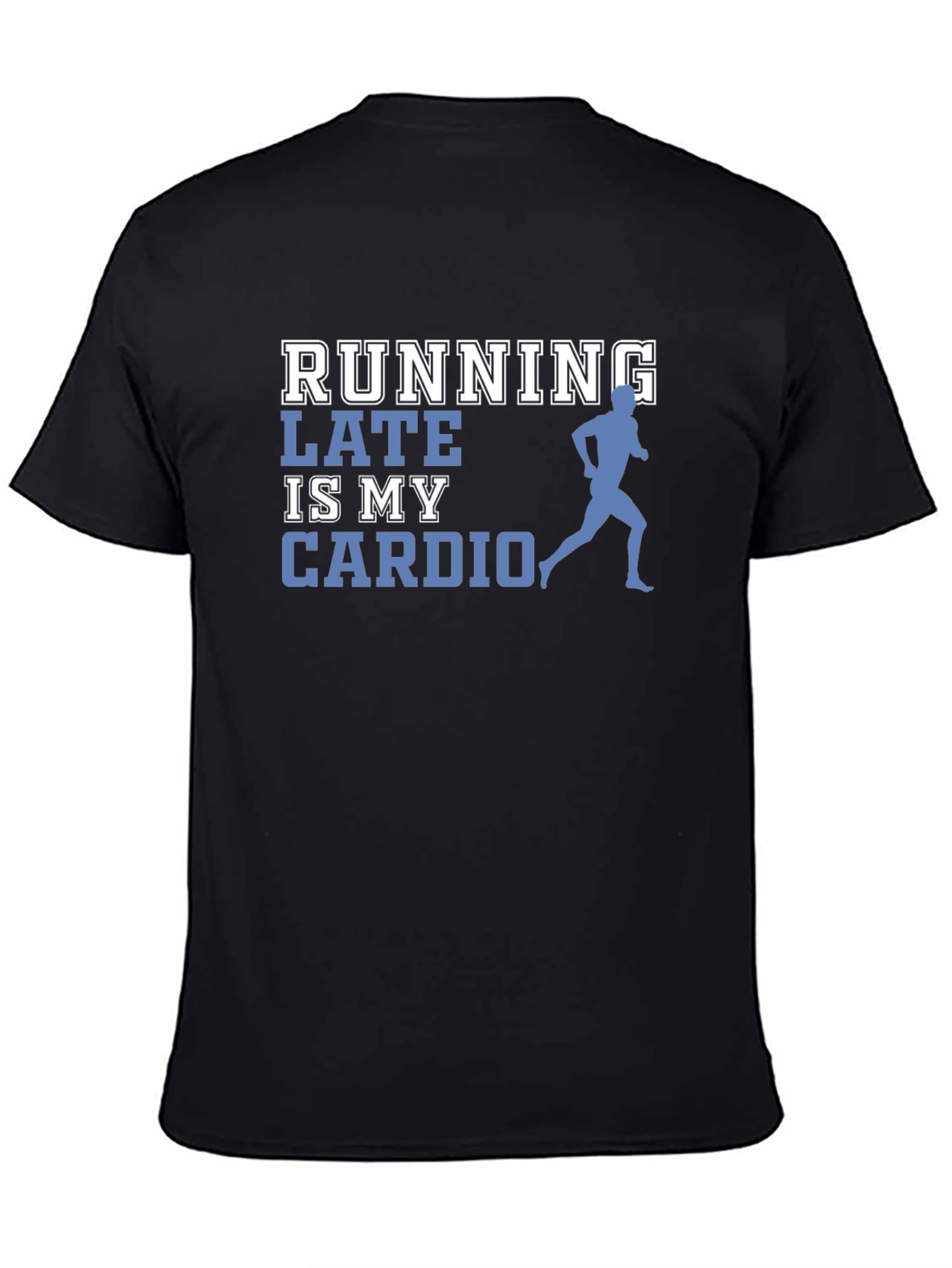 Running Late is My Cardio Graphic Tee