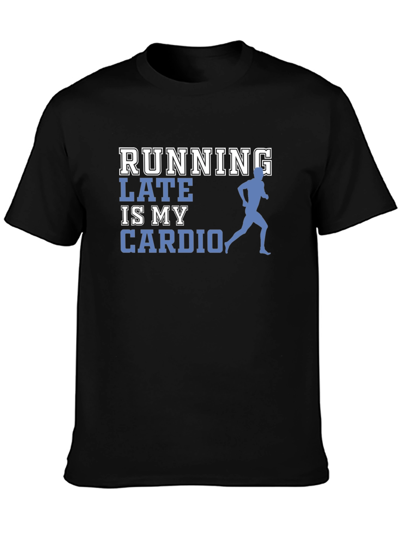 Running Late is My Cardio Graphic Tee