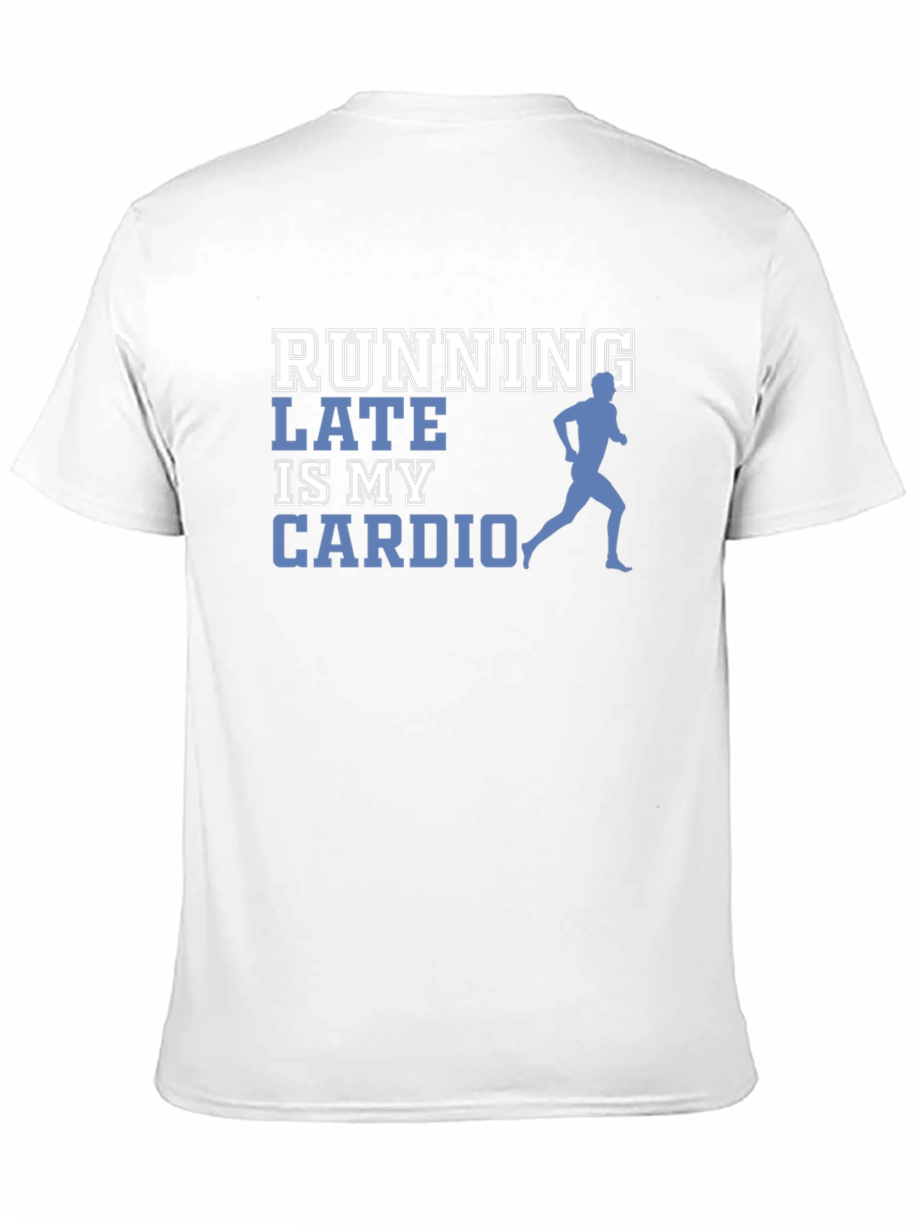 Running Late is My Cardio Graphic Tee