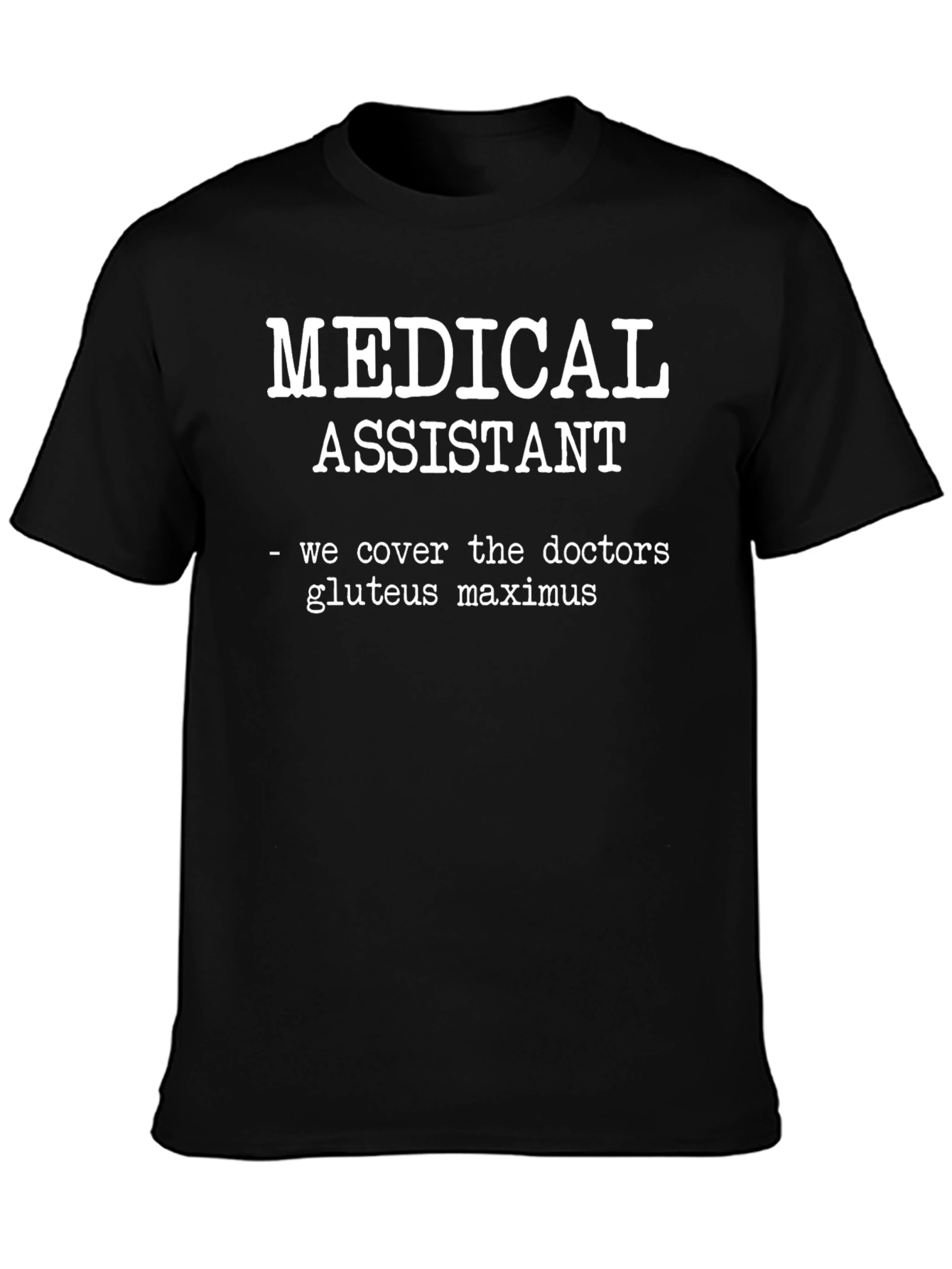 Medical Assistant Humor Graphic T-Shirt