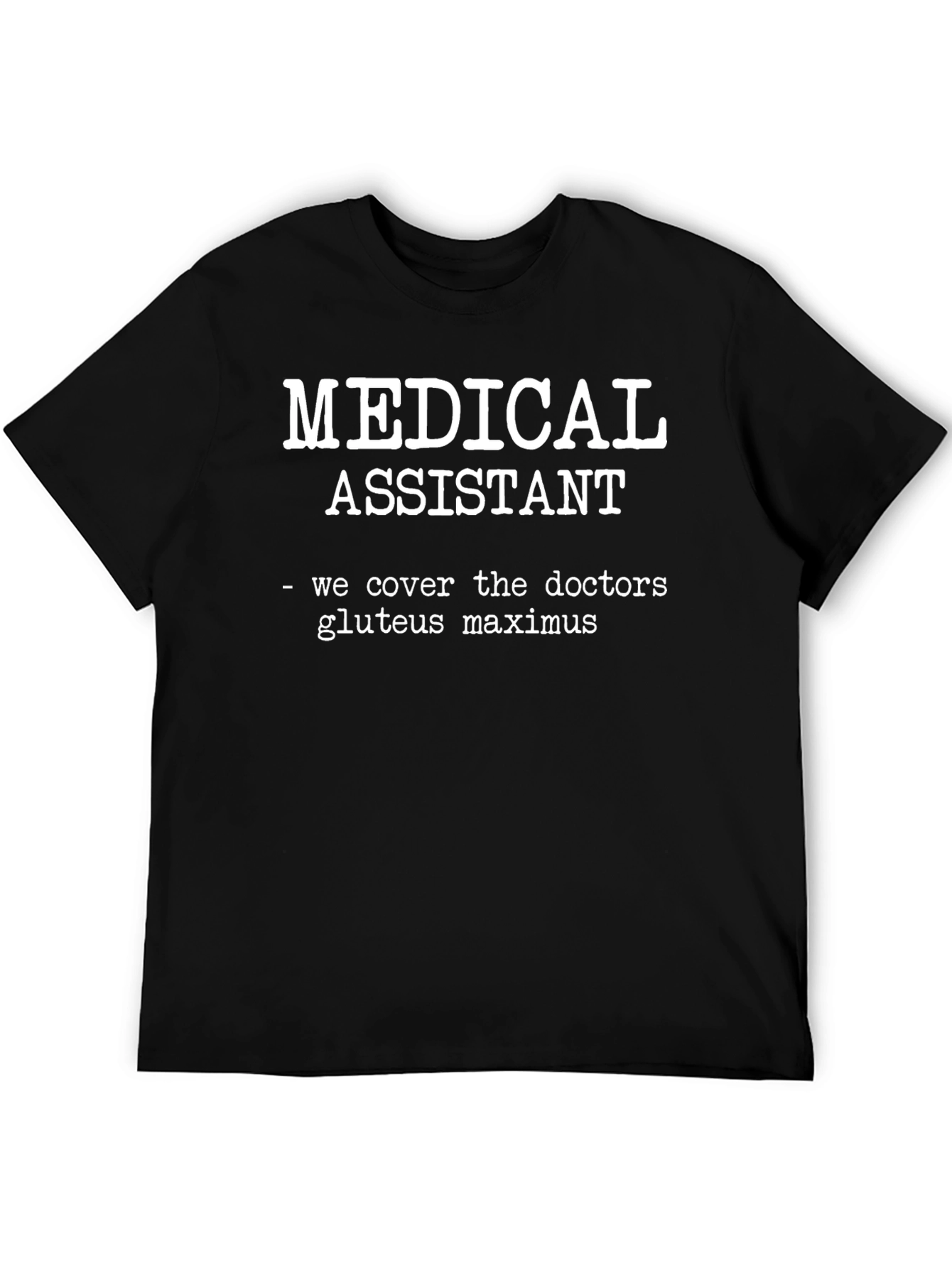 Medical Assistant Humor Graphic T-Shirt