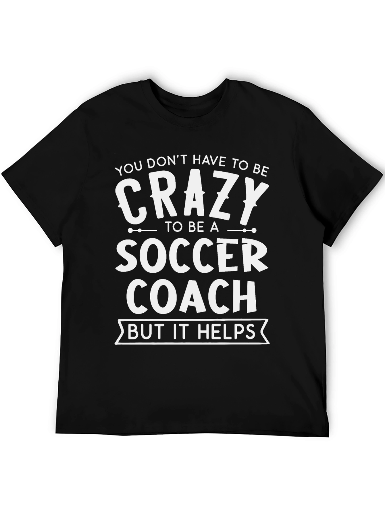 Crazy Soccer Coach T-Shirt - Funny Gift Tee