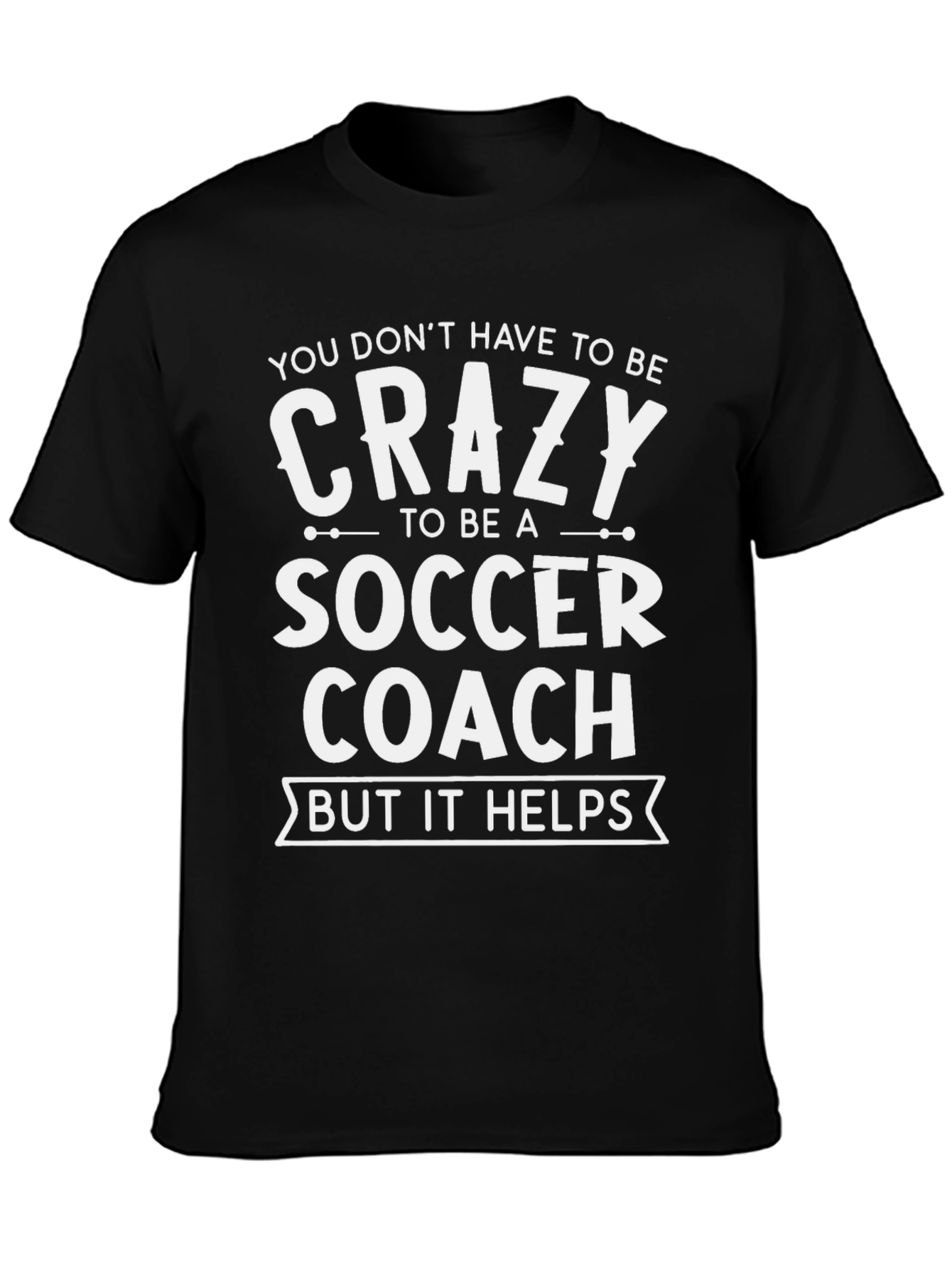 Crazy Soccer Coach T-Shirt - Funny Gift Tee