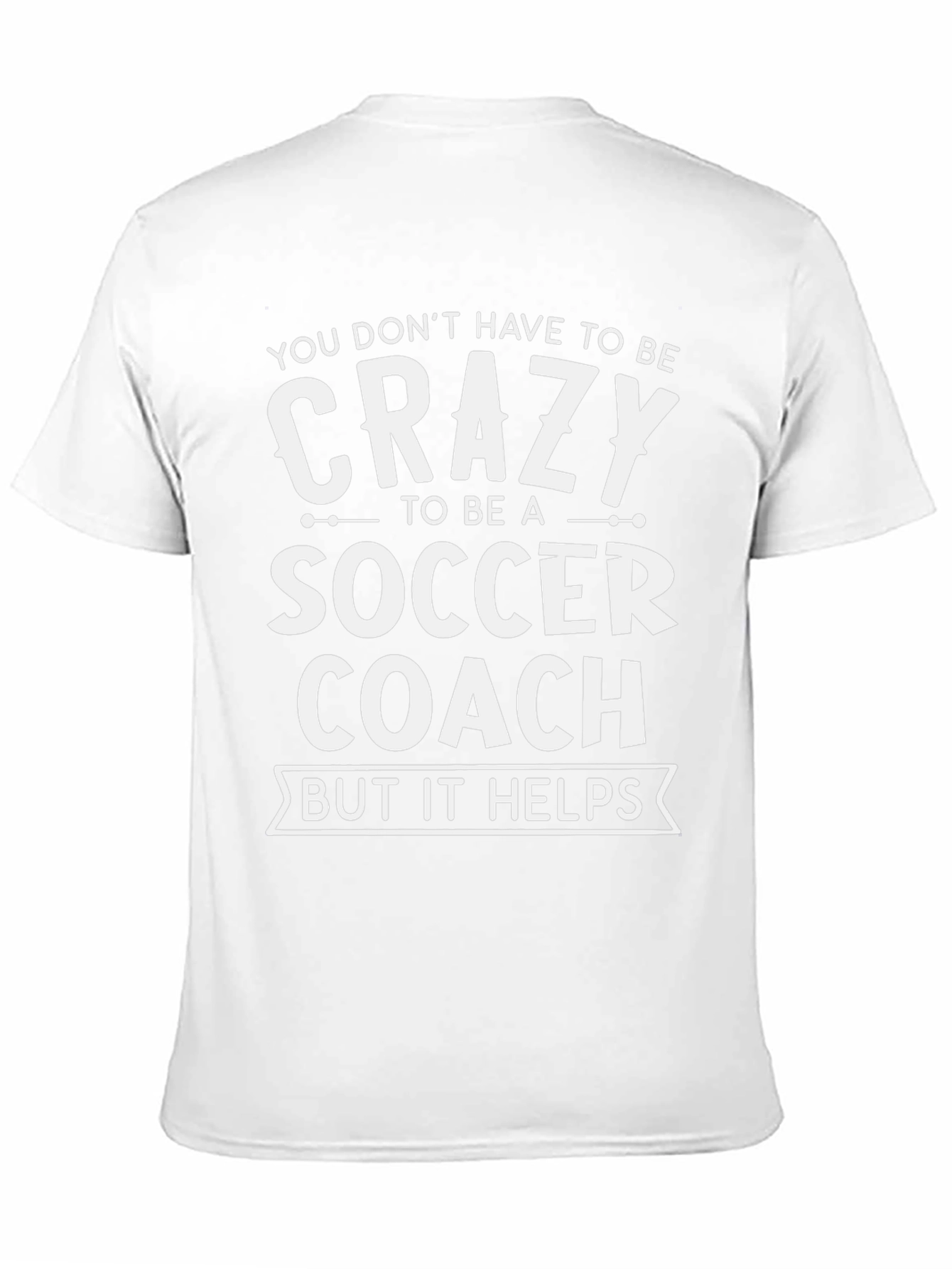Crazy Soccer Coach T-Shirt - Funny Gift Tee