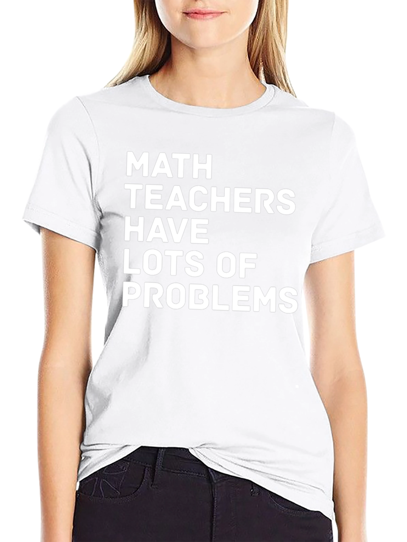 Math Teachers Have Lots of Problems T-Shirt