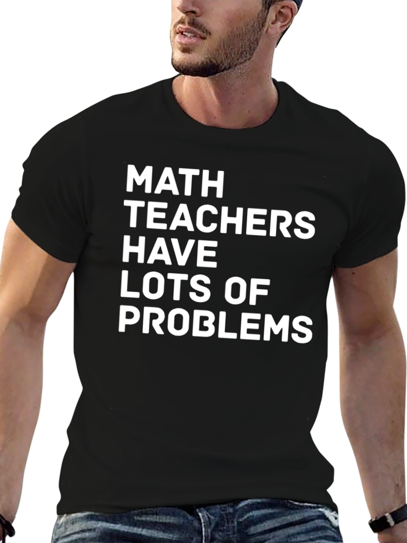 Math Teachers Have Lots of Problems T-Shirt