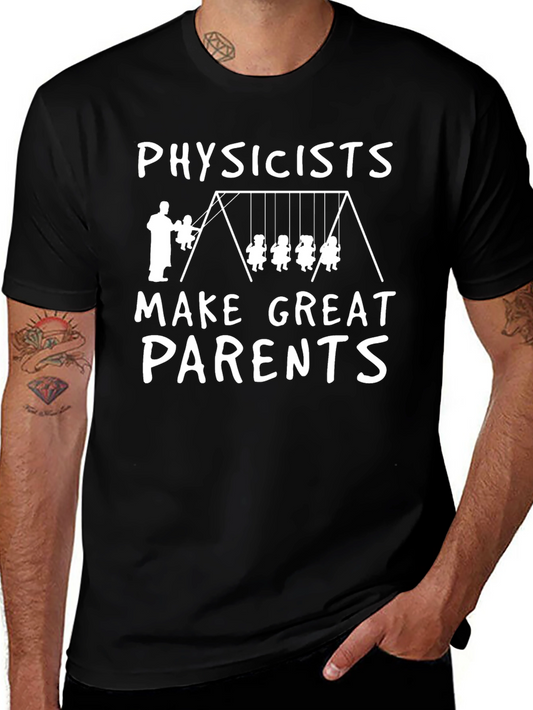 Physicists Make Great Parents Black Graphic T-Shirt
