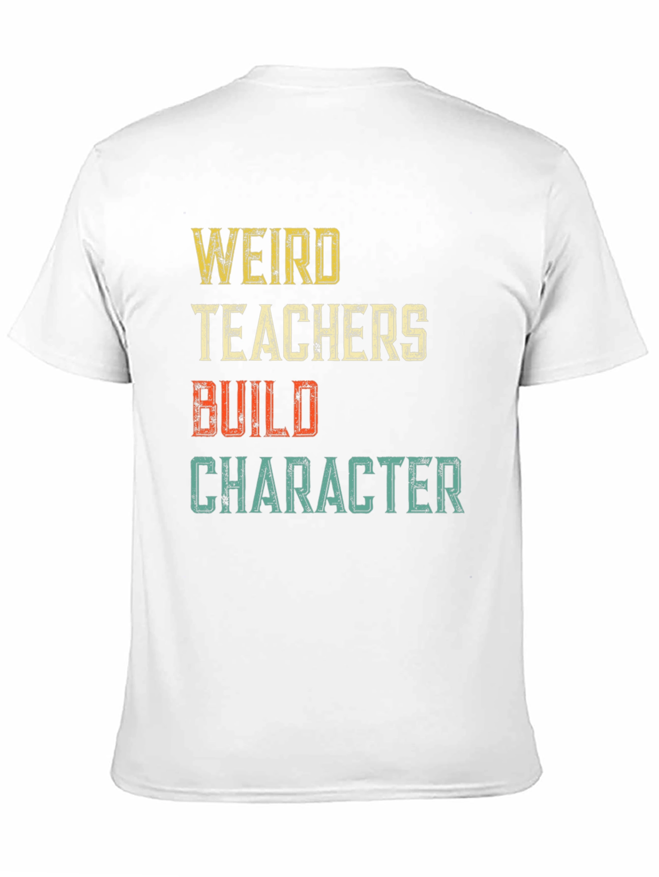 Weird Teachers Build Character Graphic T-Shirt