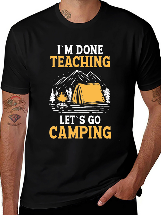 Im Done Teaching Lets Go Camping Black Graphic Tee